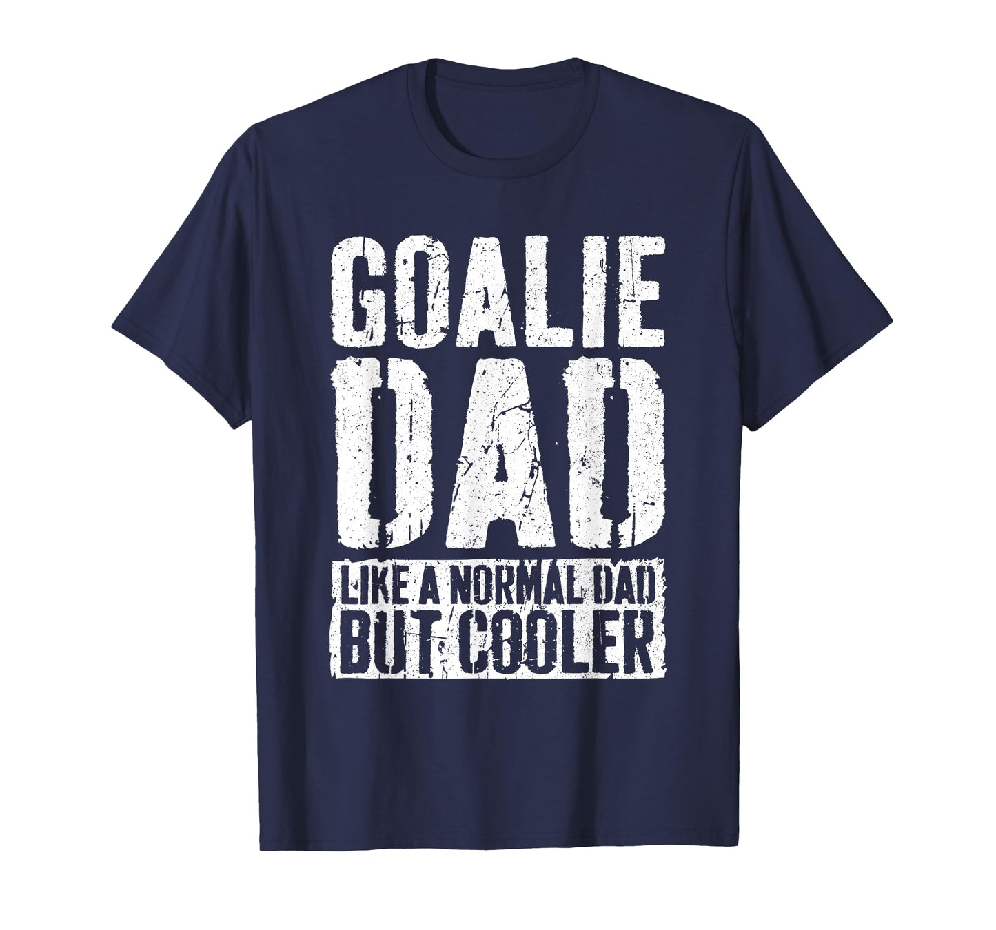 Goalie Dad Shirt Men Fathers Day Goalie Dad T-Shirt
