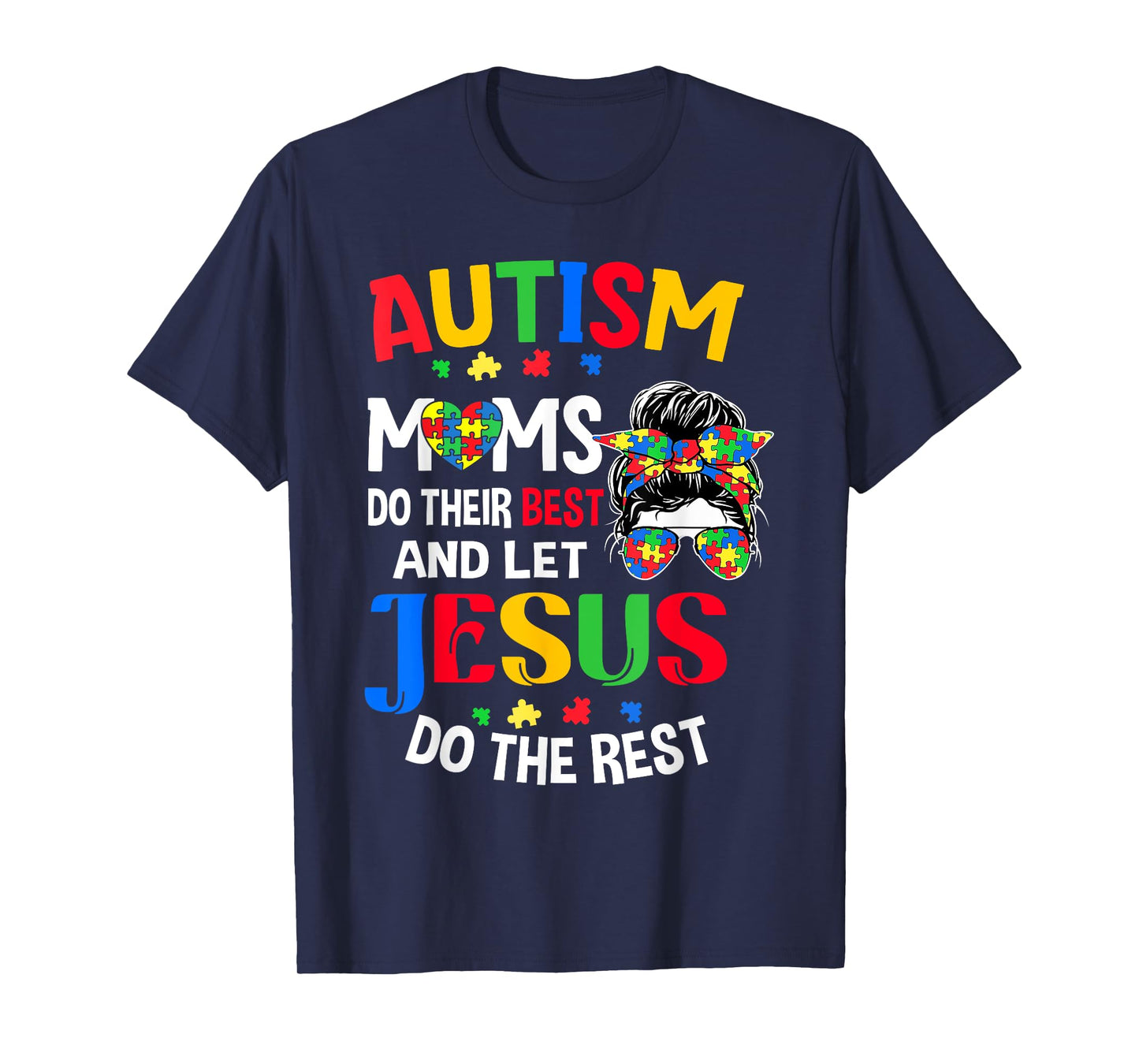 Autism Moms Do Their Best And Let Jesus Do The Rest For Mom T-Shirt
