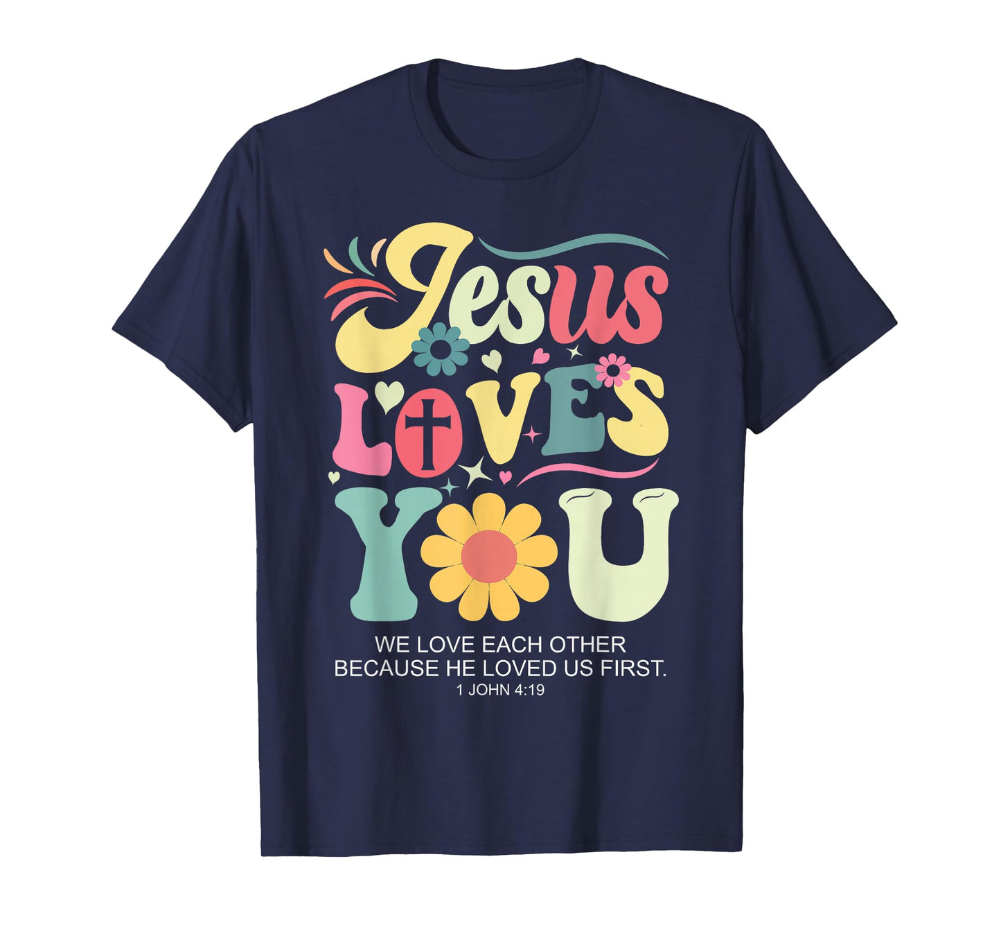 Jesus Loves You Christian Cross God Faith Bible Religious T-Shirt