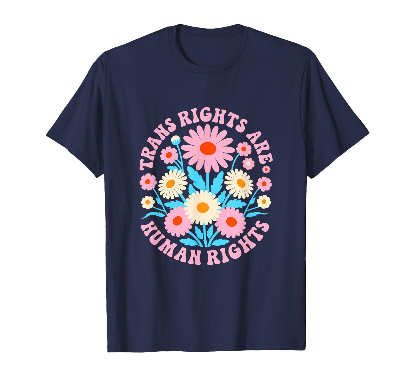 Trans Rights Are Human Rights Lgbtq Pride Transgender Floral T-Shirt