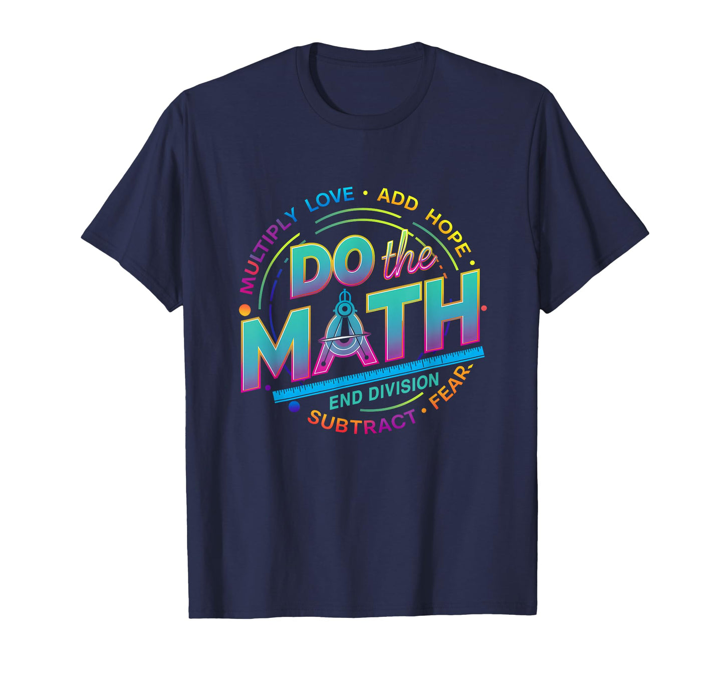 Positive Quote Inspiring Slogan Love Hope Fear Do The Math T-Shirt
