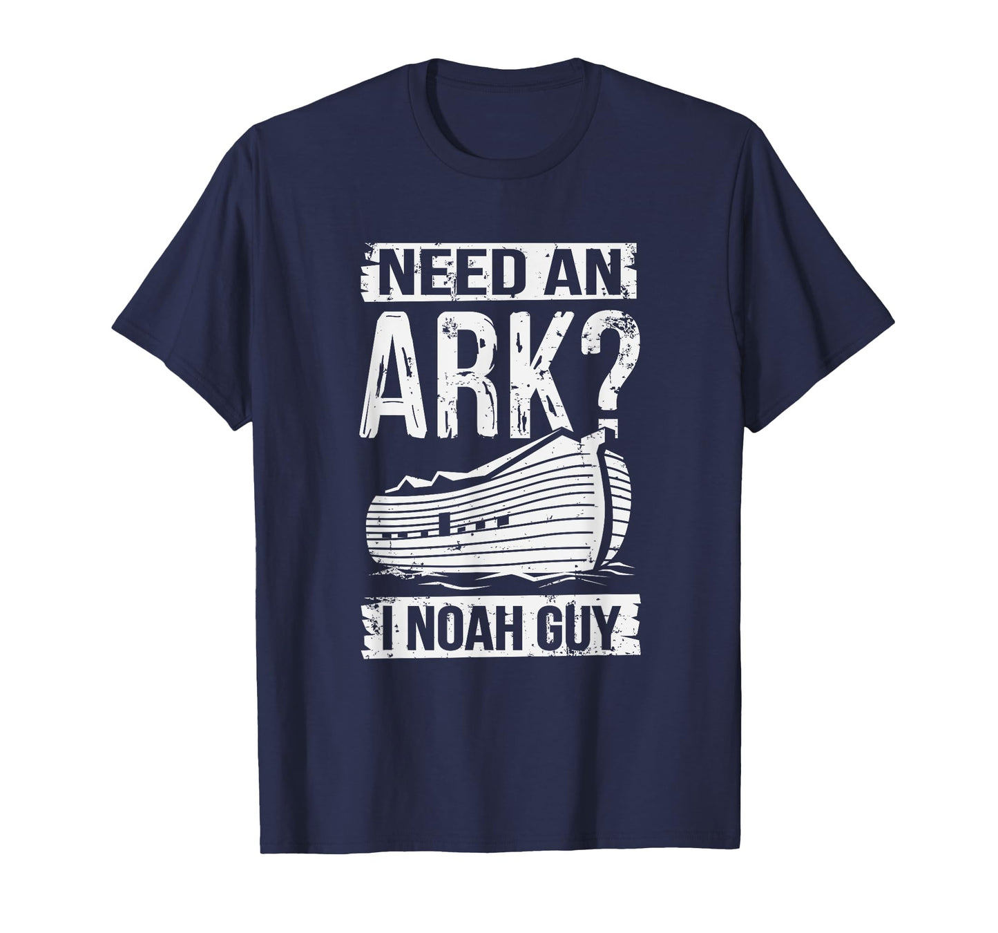 Need An Ark I Noah Guy Funny Christian Religious Education T-Shirt