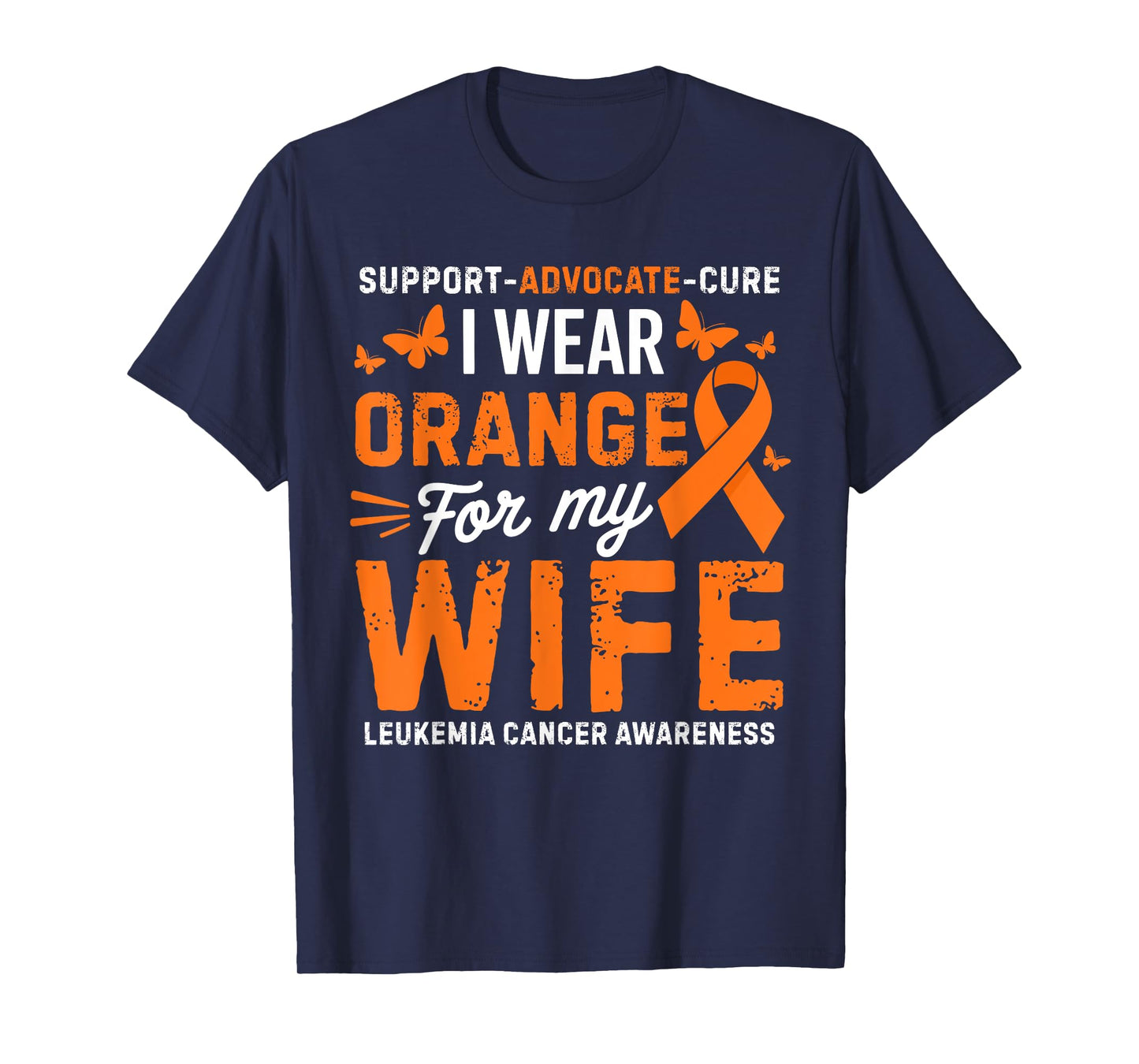 I Wear Orange for Wife Leukemia Cancer Awareness T-Shirt
