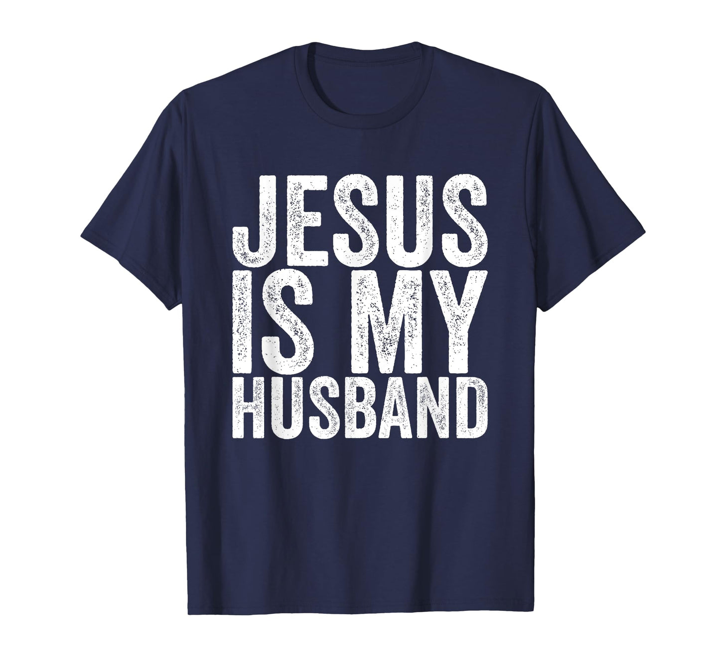 Jesus Is My Husband T-Shirt