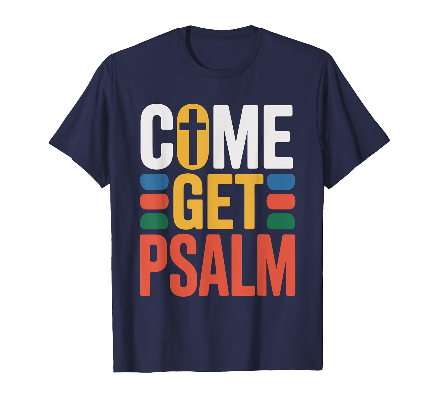 Funny Christian Come Get Psalm Jesus & Bible Pun Retro Faith T-Shirt