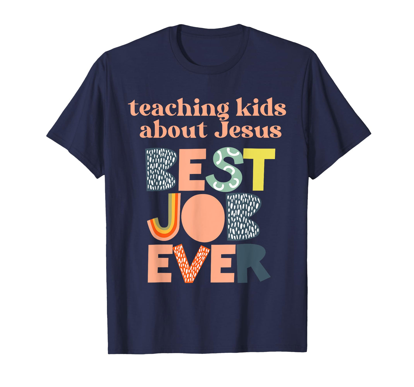 Teach Kids About Jesus Best Job Ever Faith Christian Family T-Shirt