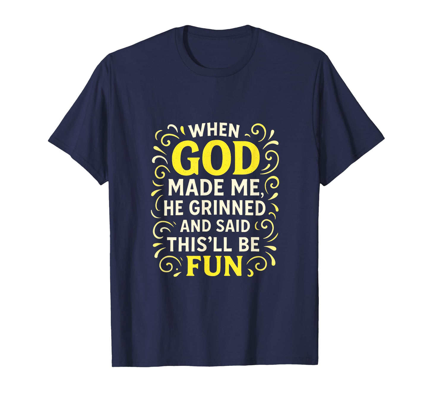 When God Made Me - Funny Religious Christian T-Shirt