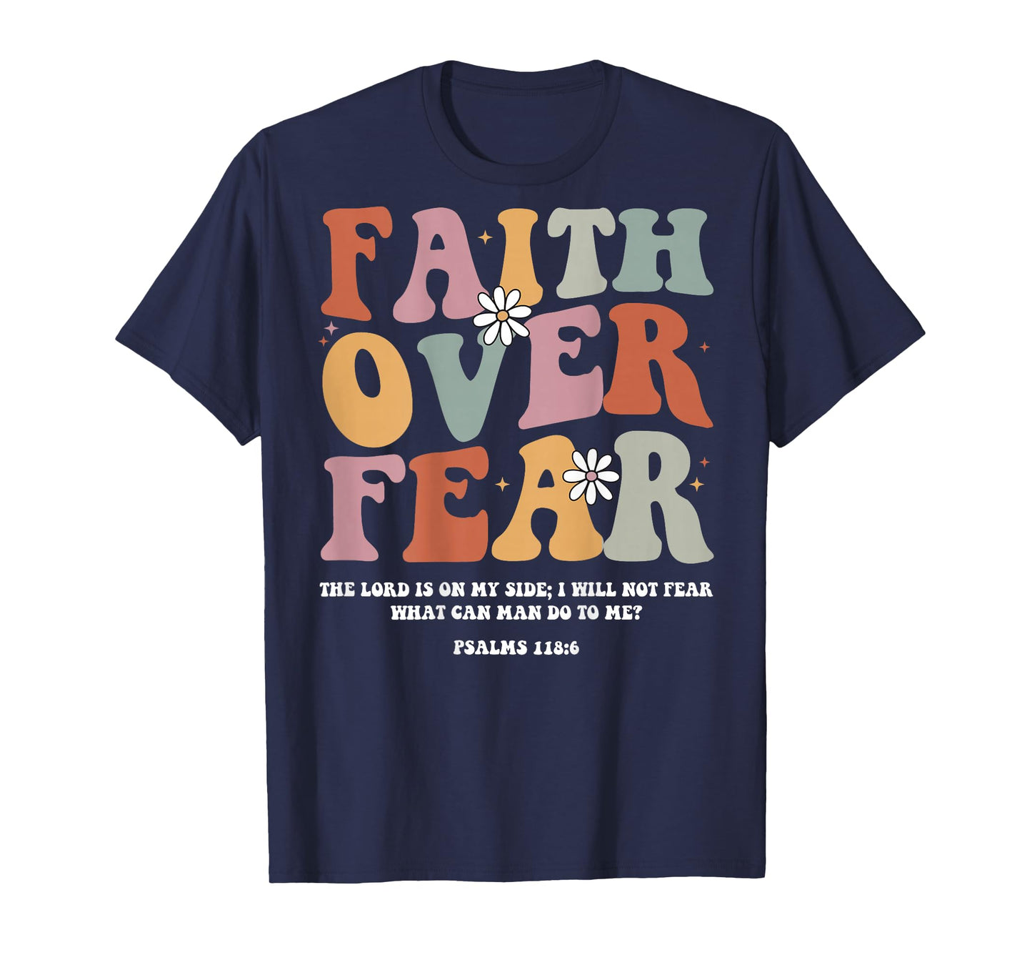 Jesus Faith Over Fear Christian Cross God Bible Pray On Back T-Shirt