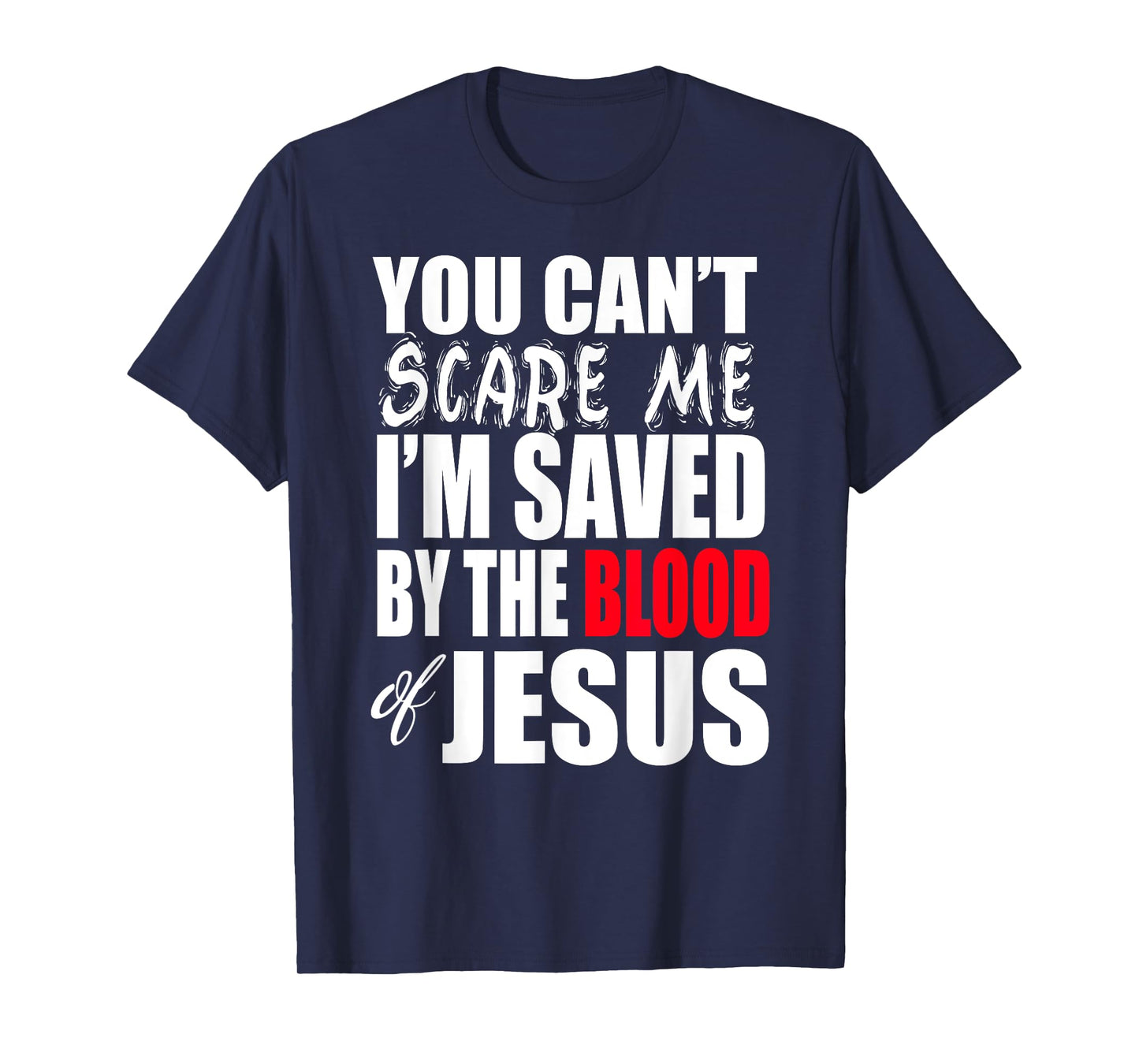 Christerest: Saved By The Blood of Jesus Christian T-Shirt