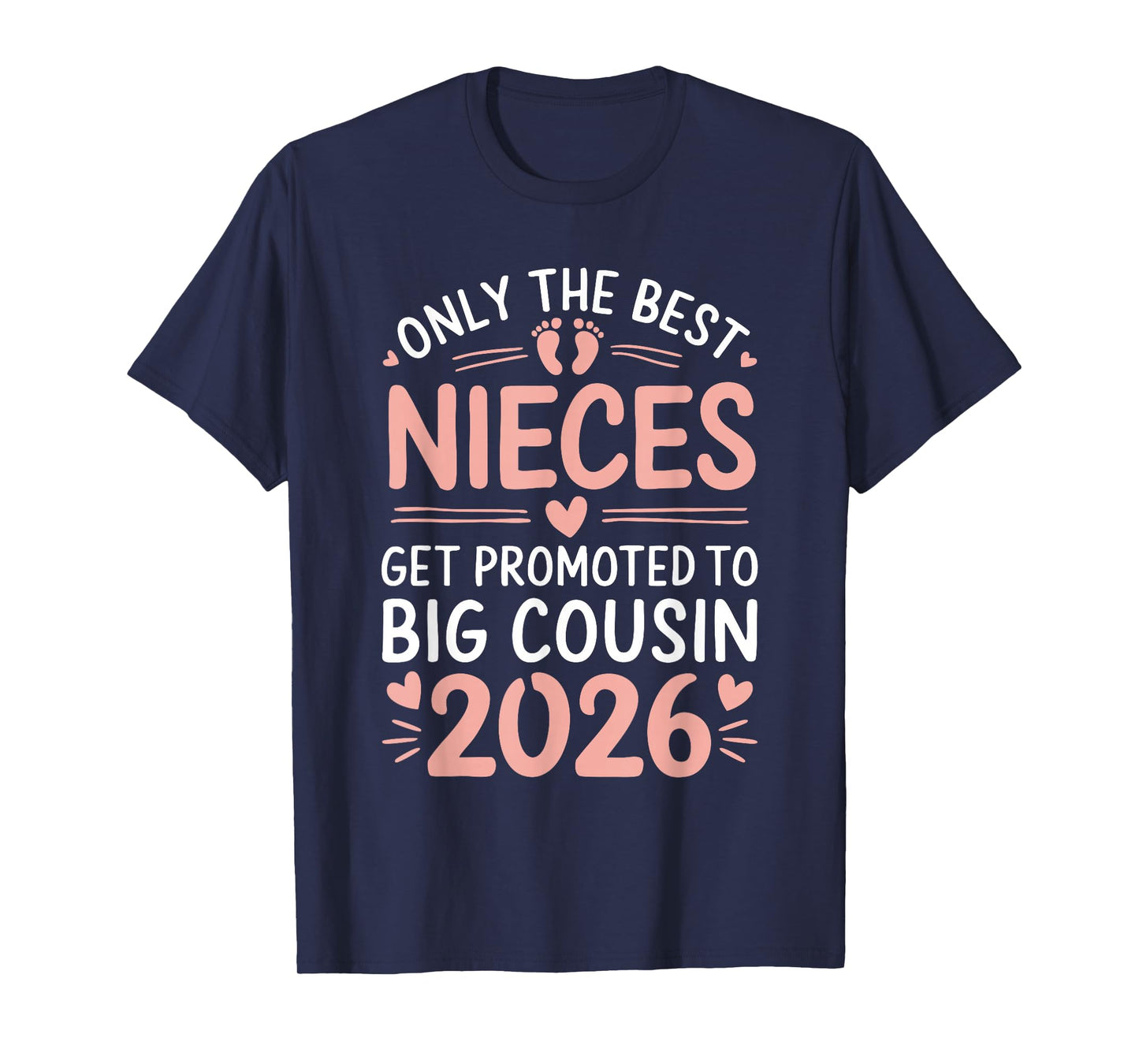 Only the Best Nieces Get Promoted to Big Cousin 2026 T-Shirt