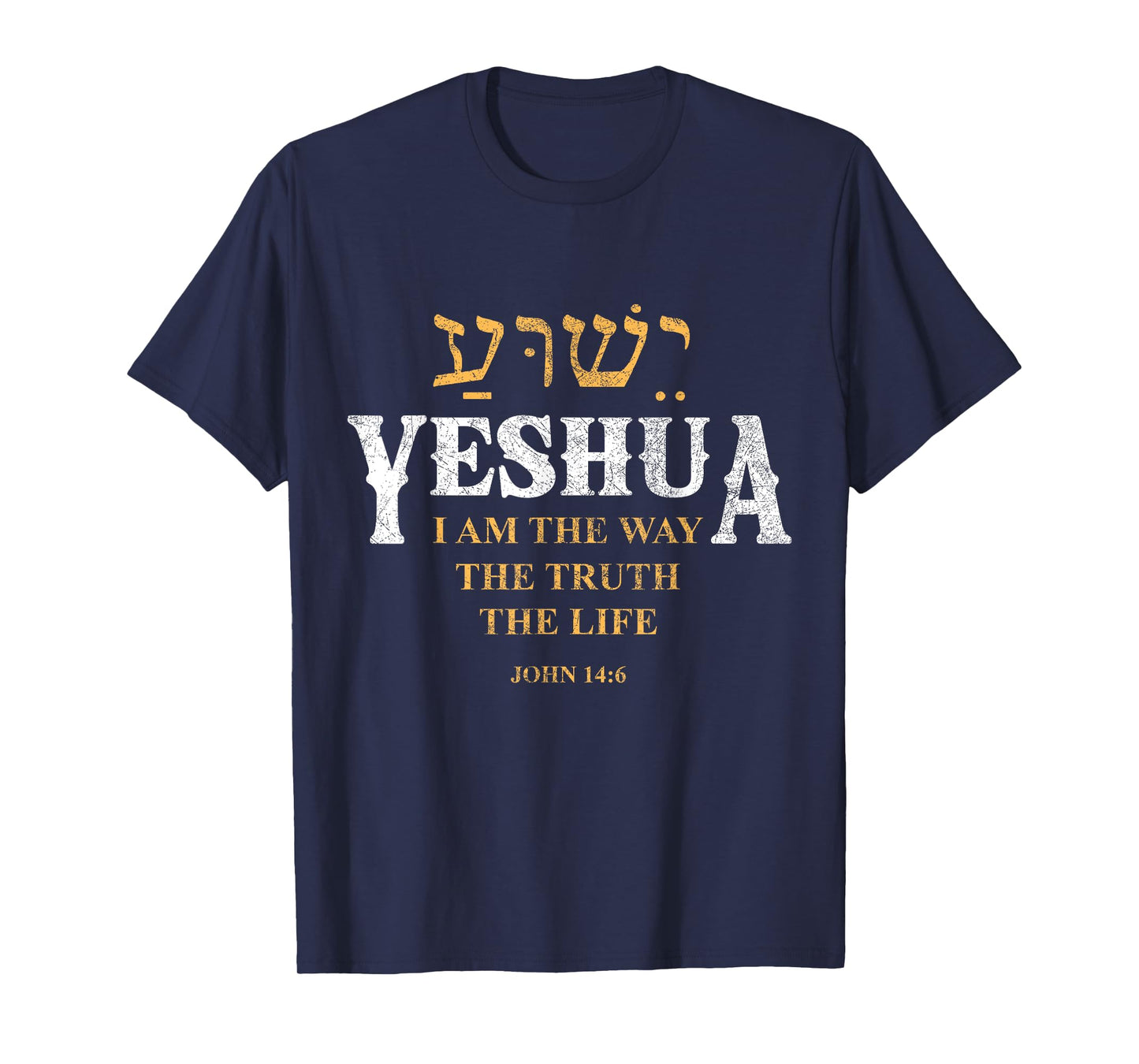 Yeshua Hebrew Name Jesus The Way Truth Life Christian Bible T-Shirt