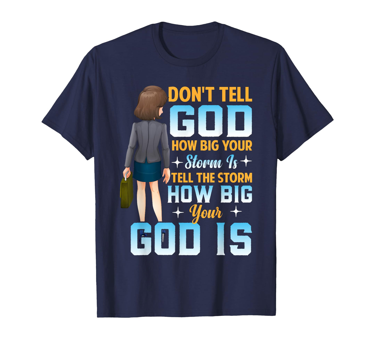 Tell the Storm How Big Your God Is - Christian Motivation T-Shirt