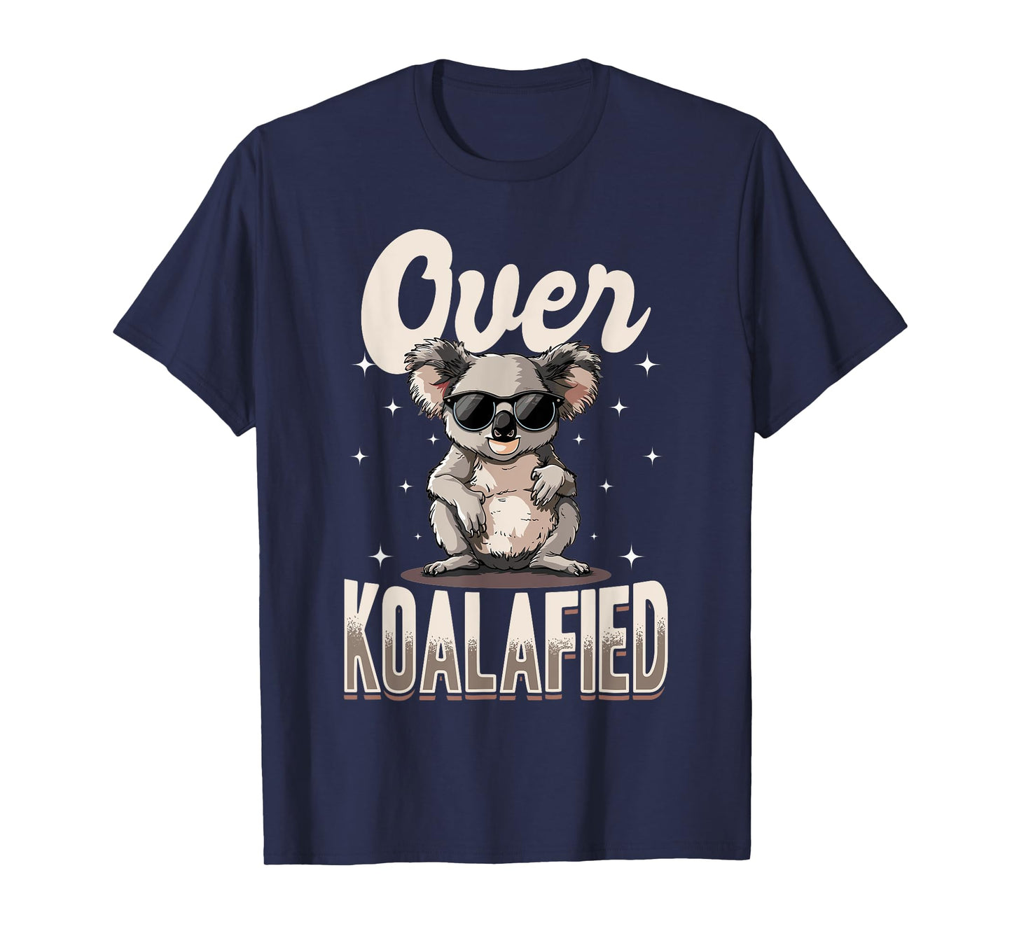Funny Koala Animal Over Koalafied T-Shirt