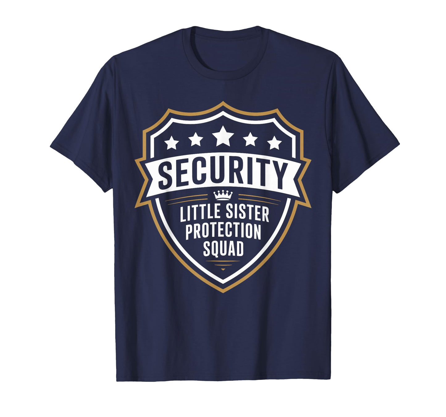 Security Little Sister Protection Squad Funny Boys Brother T-Shirt