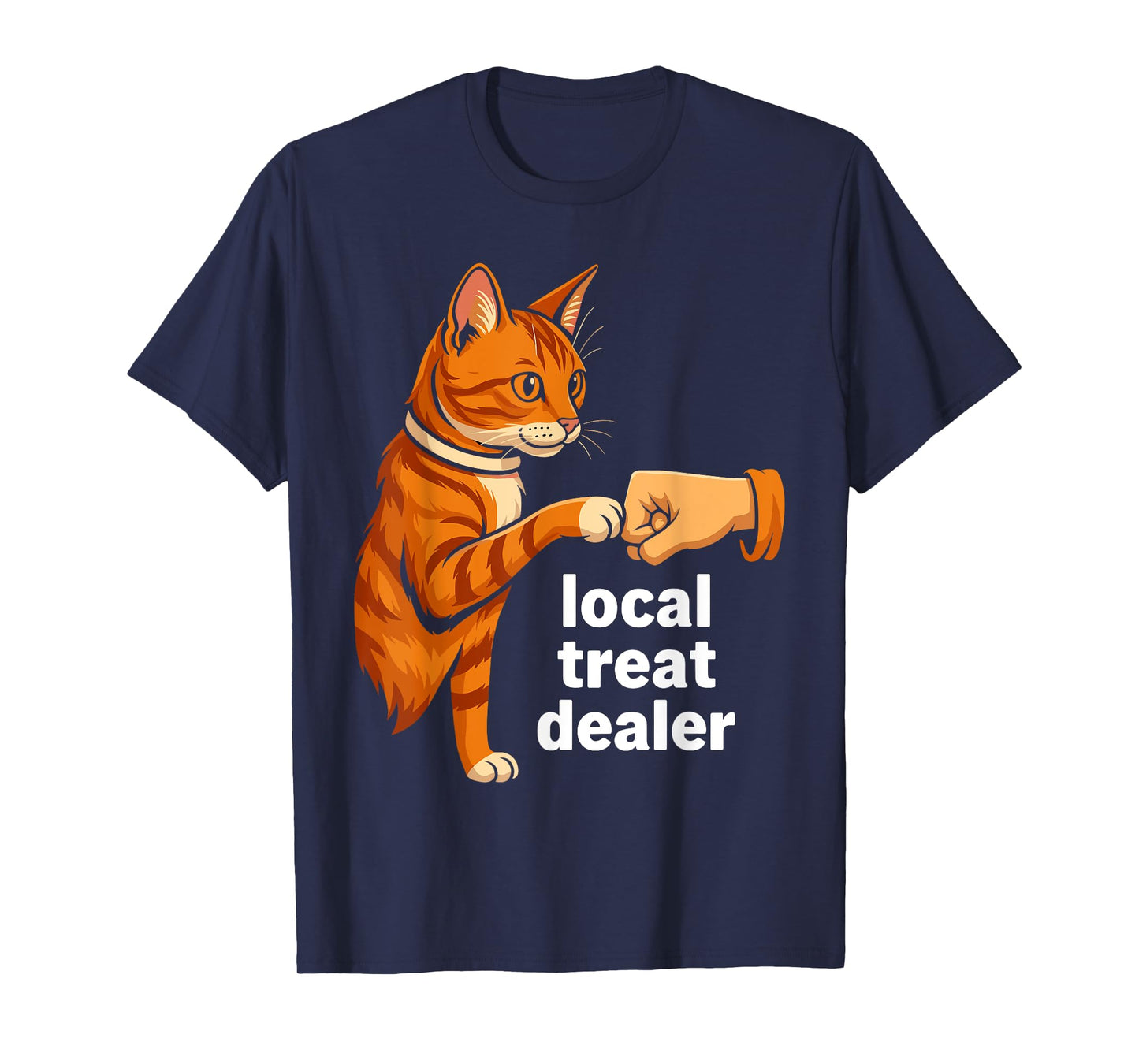 Local Treat Dealer Cat Lover Funny Pet Humor Cat Day Lover T-Shirt