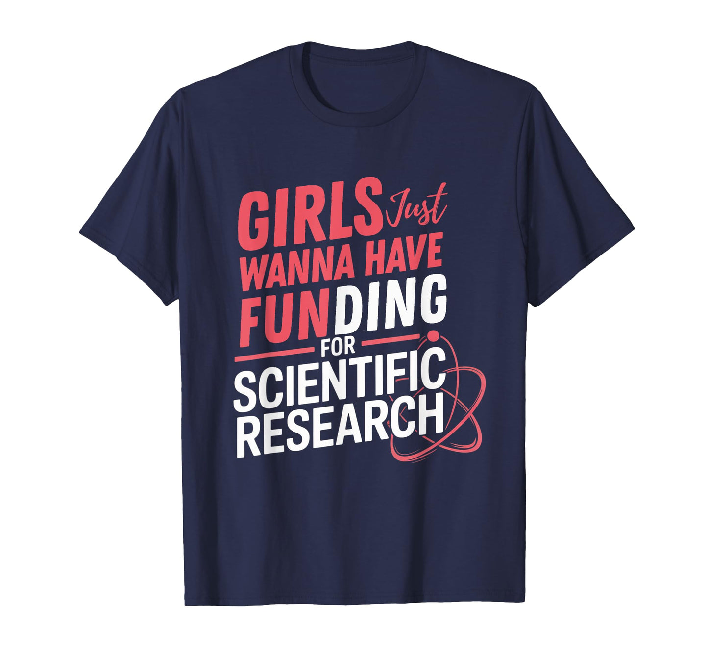 Funny Girls Just Wanna Have Funding For Scientific Tee T-Shirt