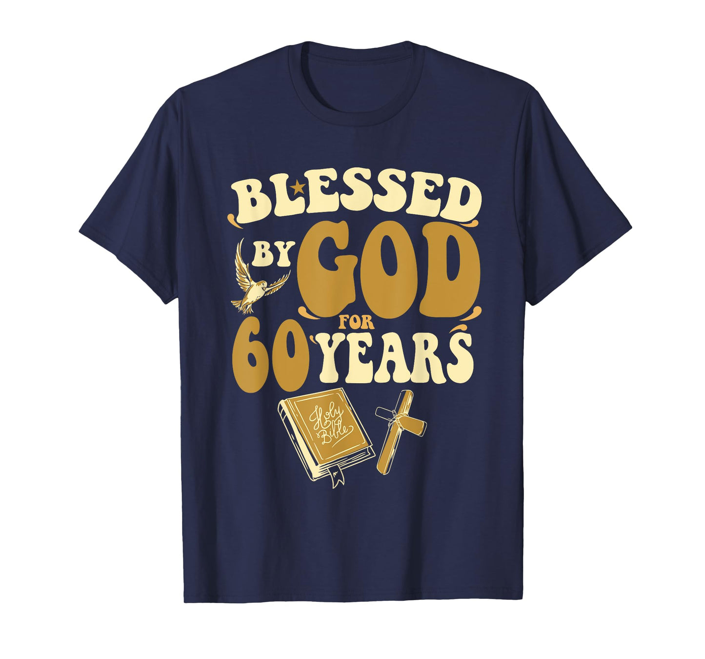 Blessed By God For 60 Years 60th Birthday Religious Theme T-Shirt