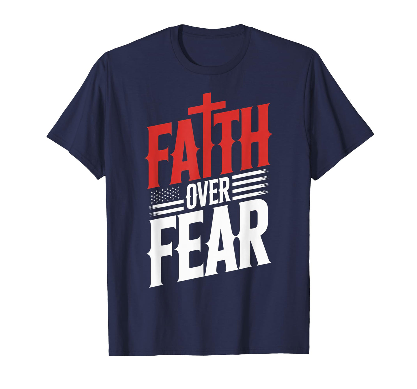 Faith Over Fear Mens T-Shirt