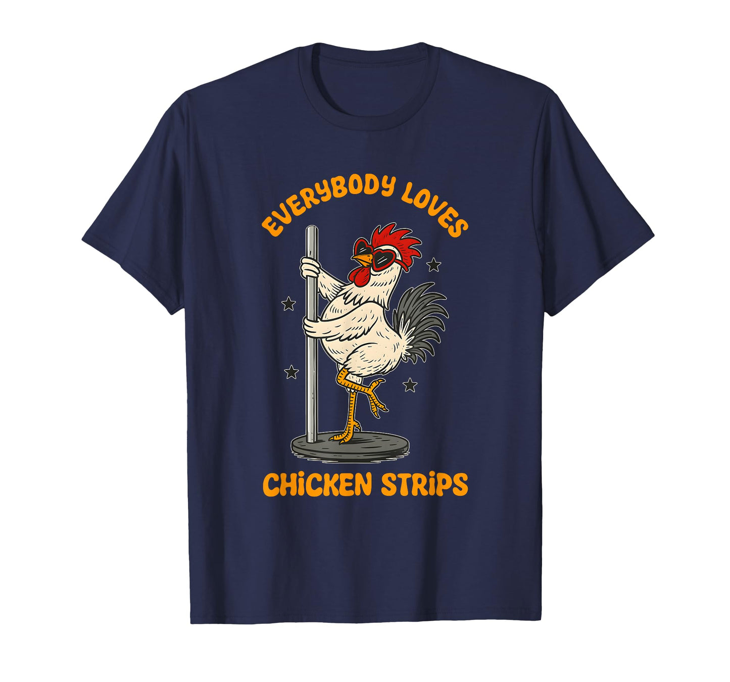Everybody Loves Chicken Strips Funny Design T-Shirt