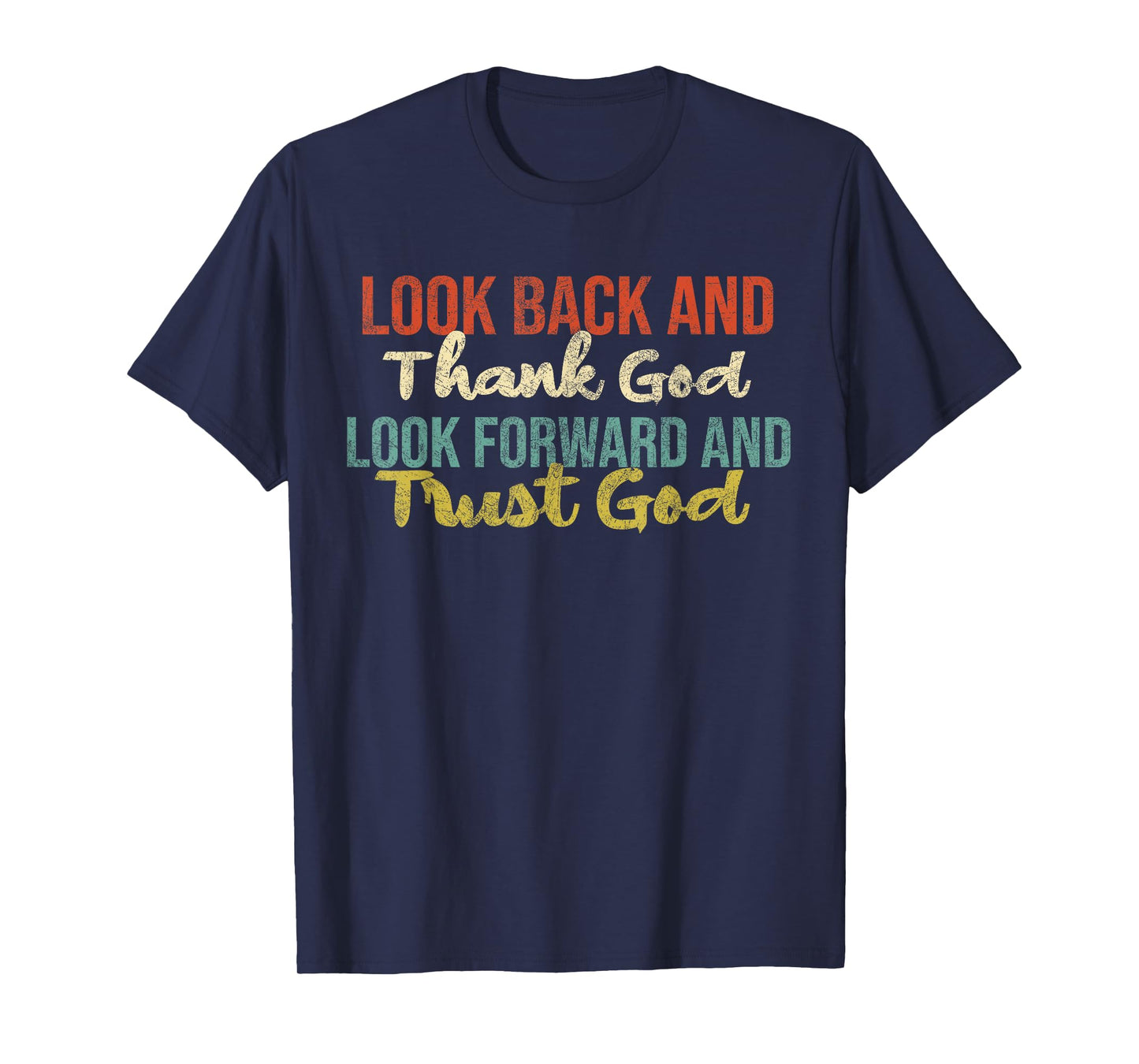 Look Back And Thank God Look Forward Trust God Vintage T-Shirt