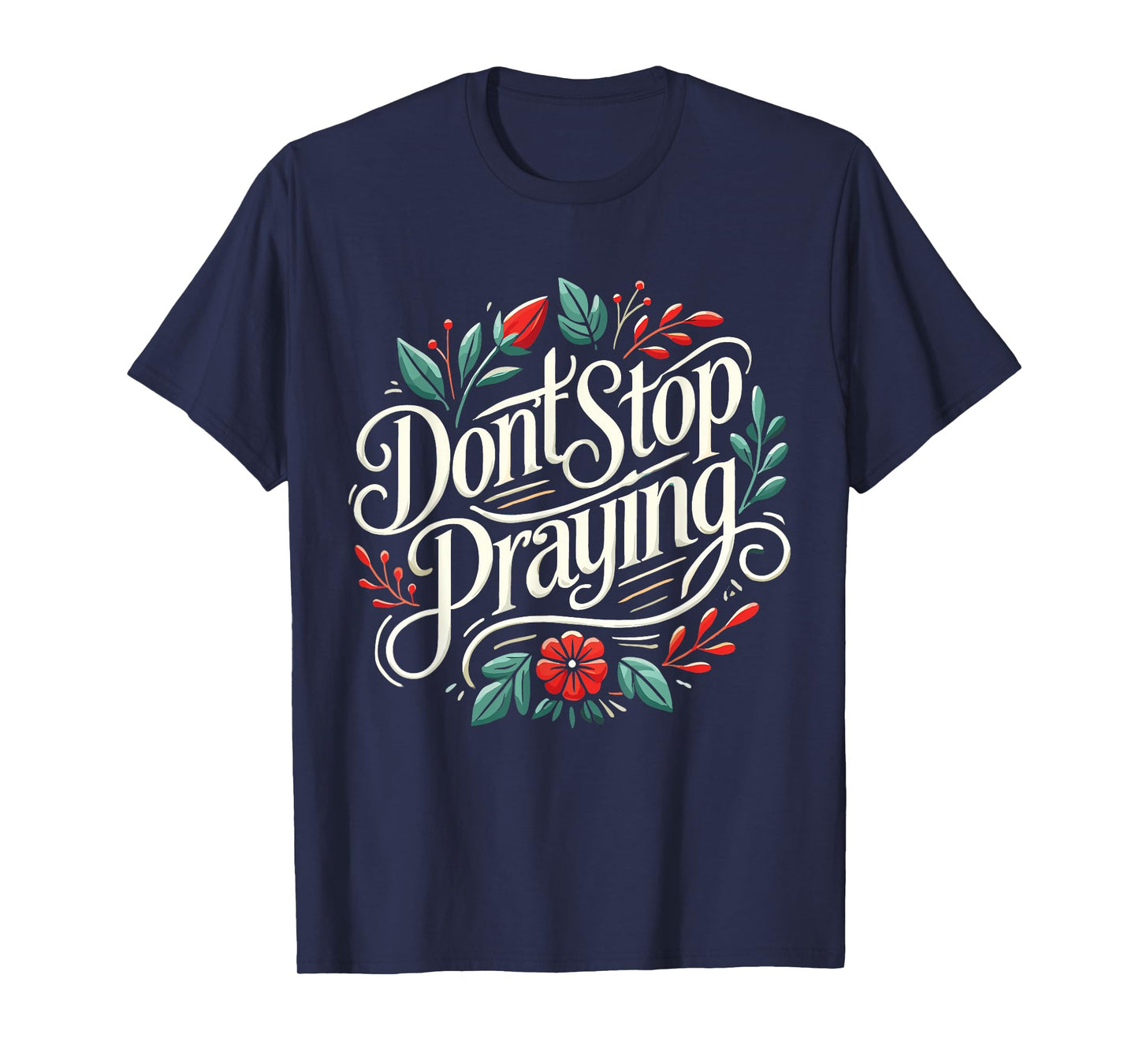 Don't Stop Praying Retro Aesthetic Holy Words God T-Shirt