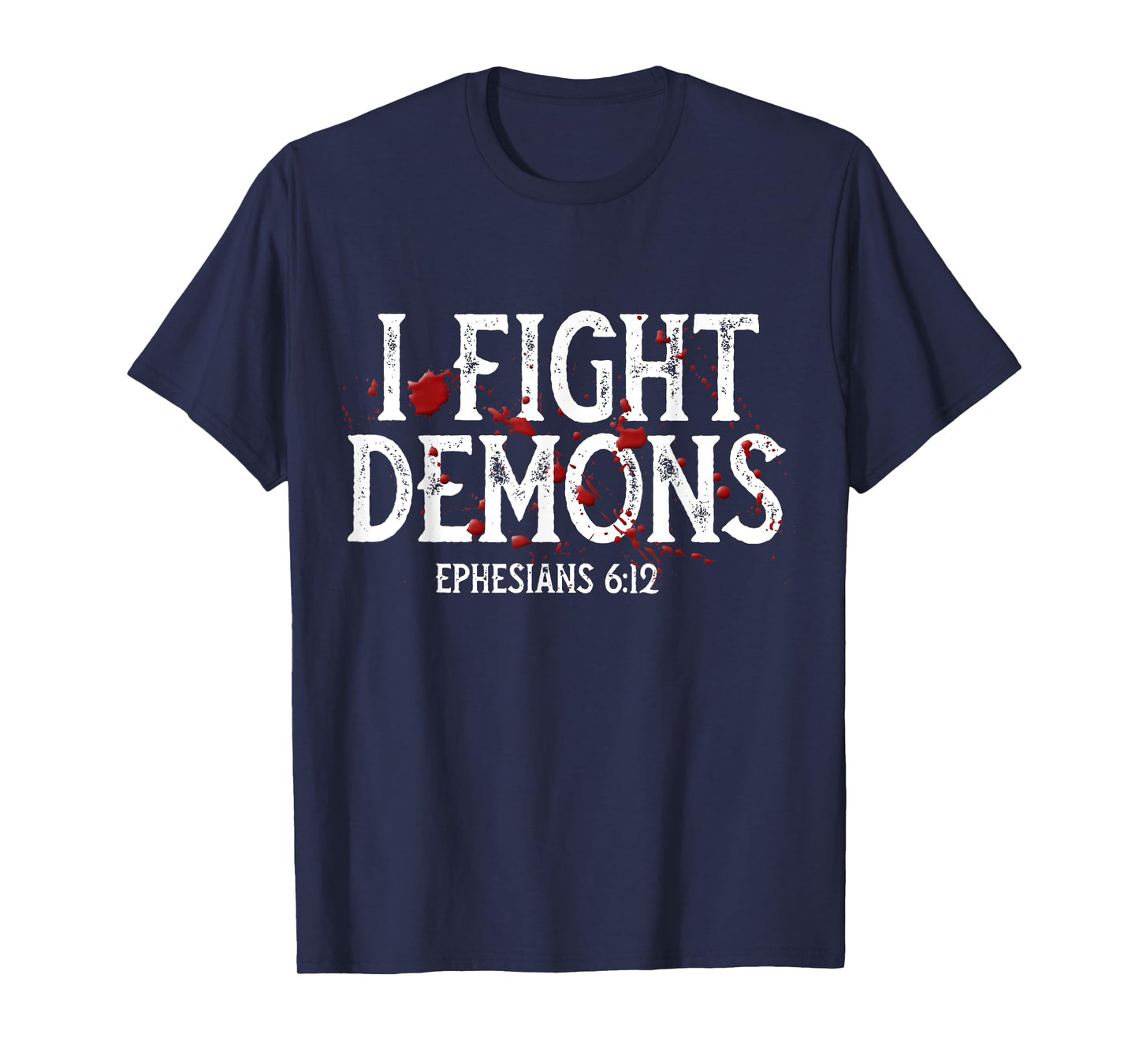 I Fight Demons, Halloween Christian, Religious, Bible Verse T-Shirt