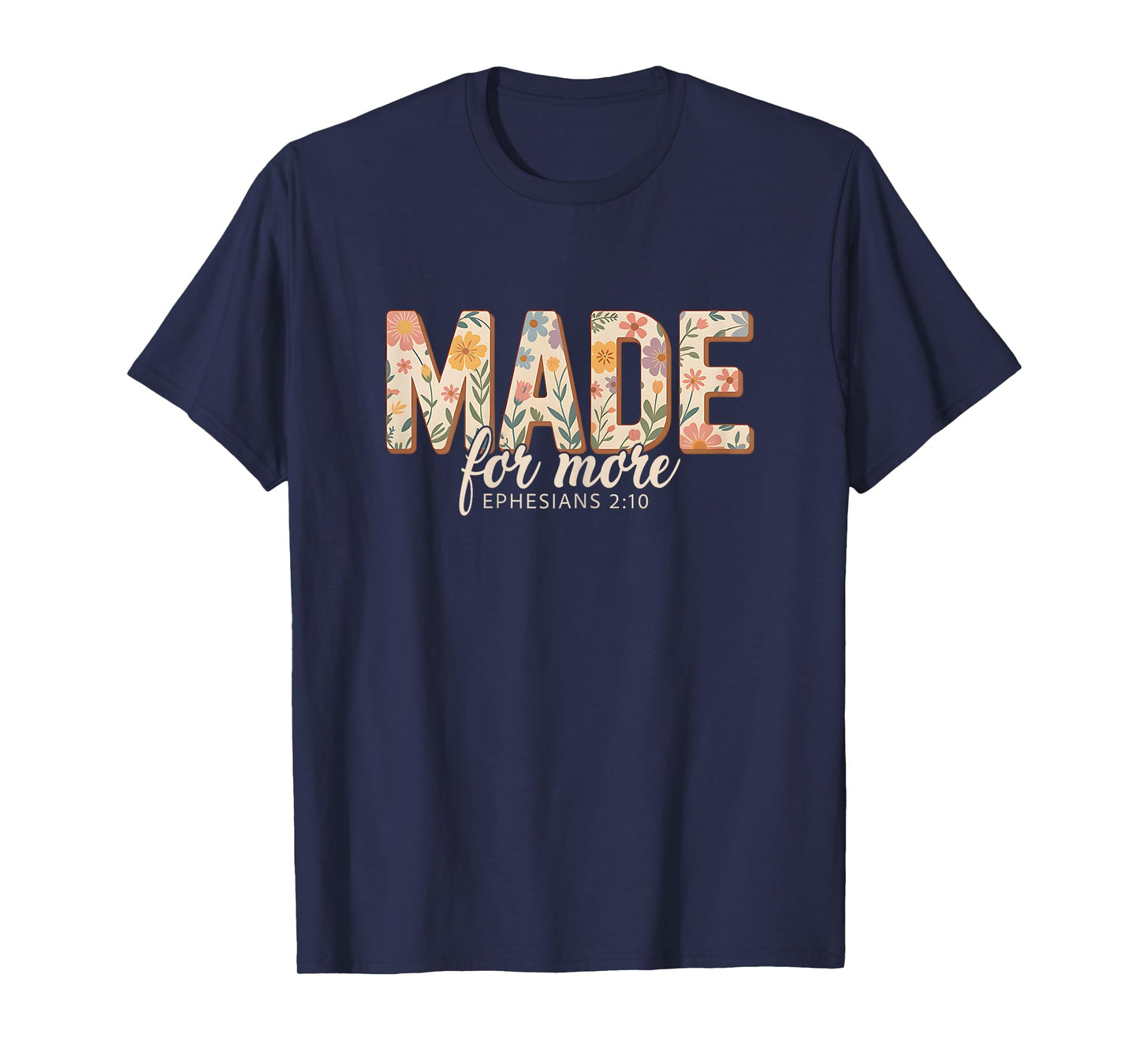 Made for More Eph 2:10 Bible Verse Christian Women Girls T-Shirt