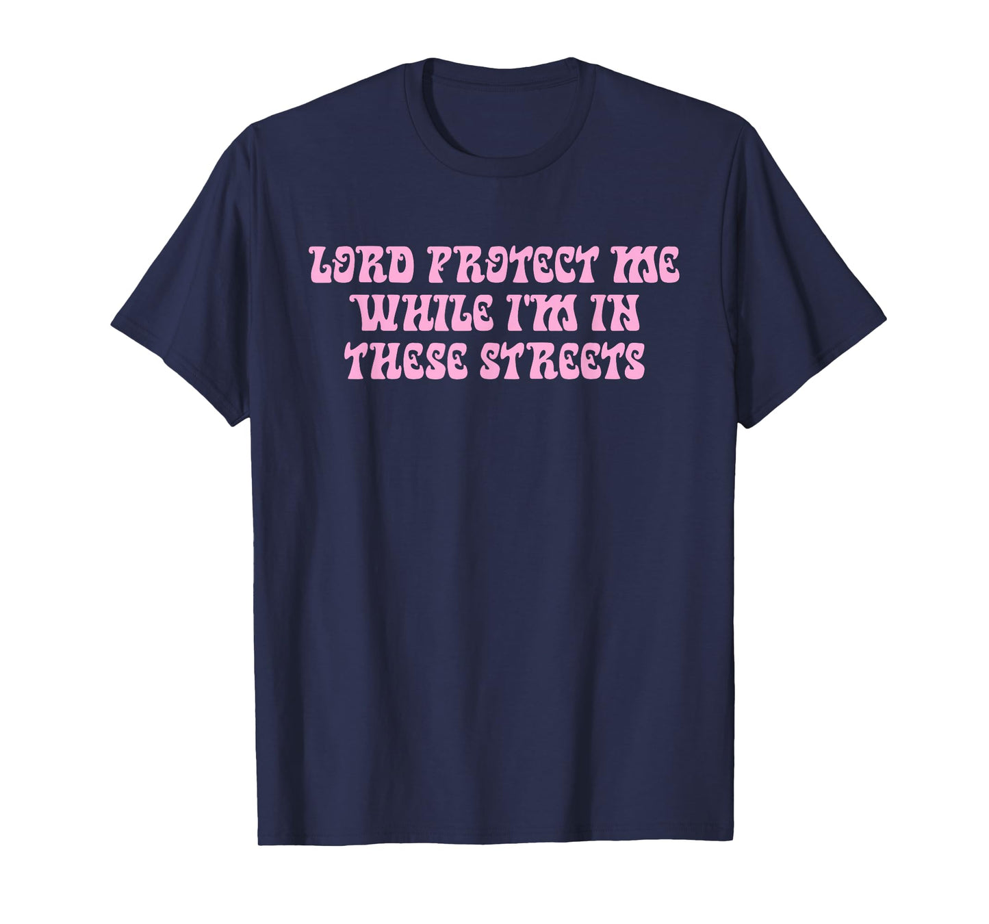 Lord Protect Me While I'm in These Streets Christian T-Shirt