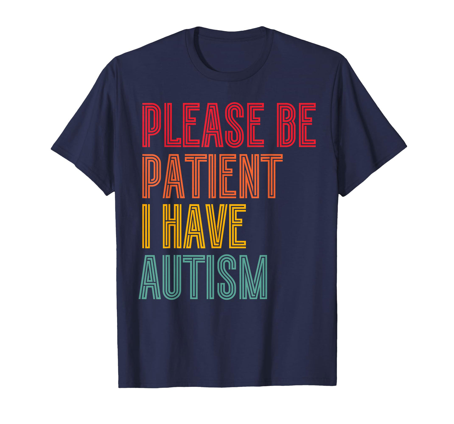 Please Be Patient I Have Autism Vintage Style Autistic Quote T-Shirt