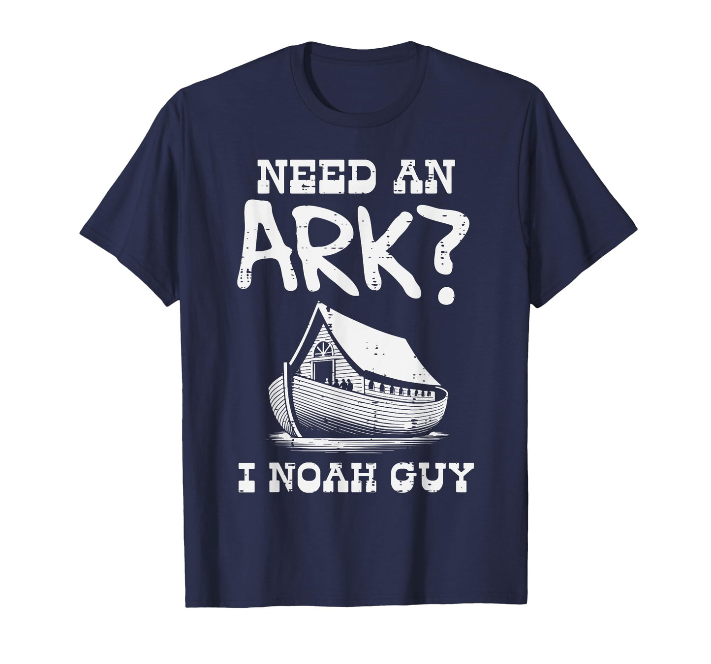 Need An Ark I Noah Guy Funny Christian Humor Men Women Kids T-Shirt