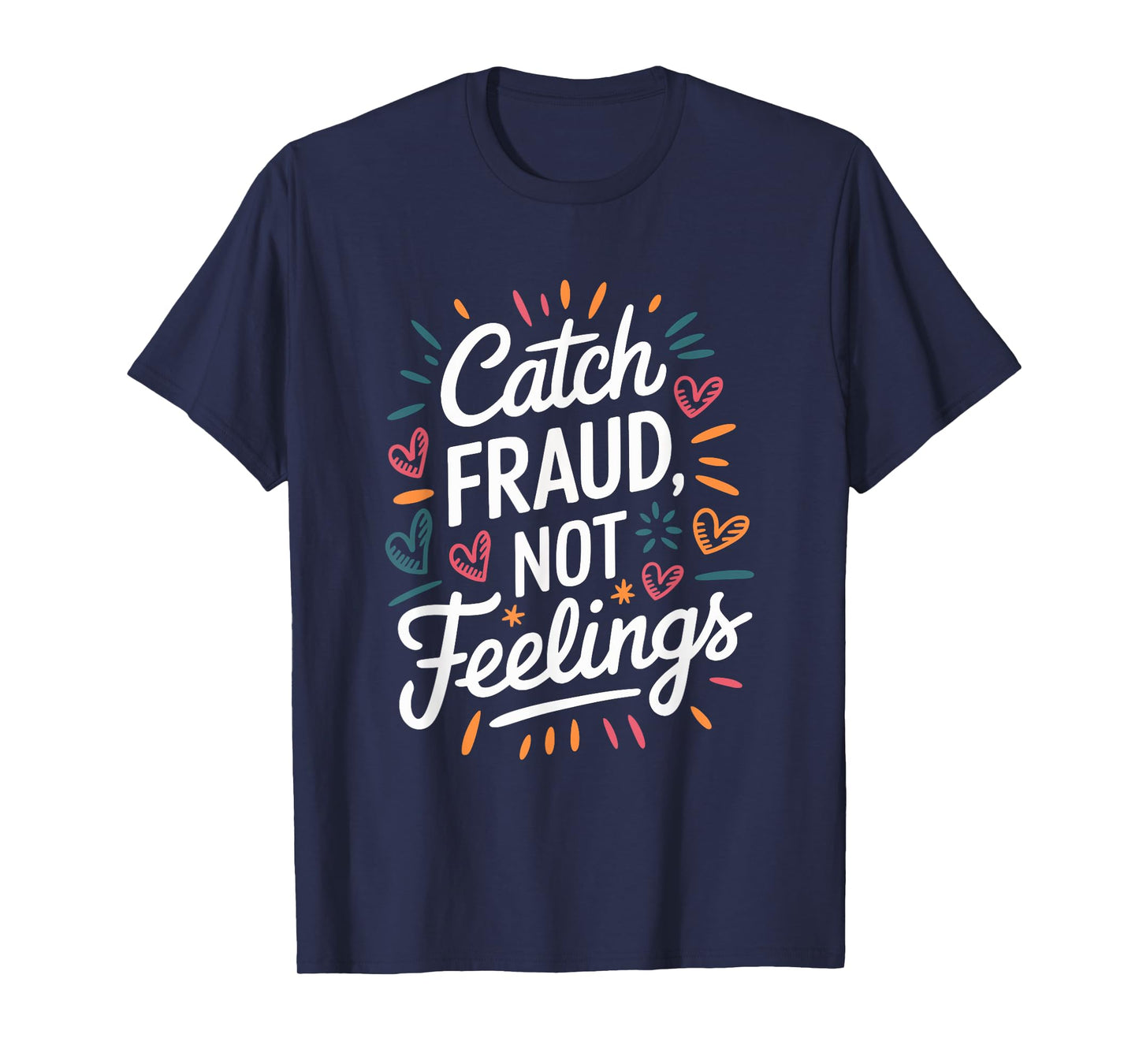 Catch Fraud Not Feelings, Bookkeeper Accountant Accounting T-Shirt