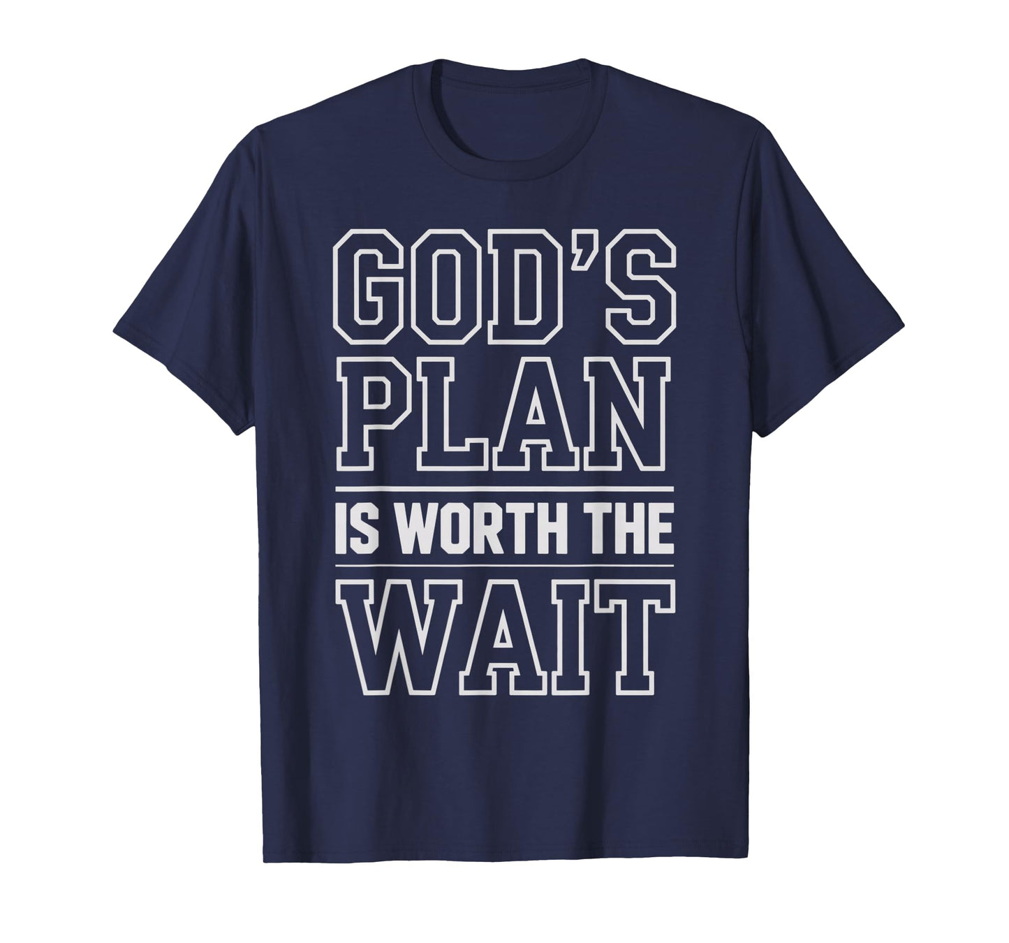 God's Plan is Worth The Wait T-Shirt