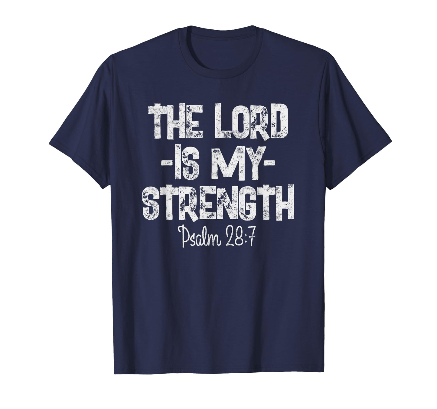 The Lord Is My Strength Psalm 28 7 Christian Workout T-Shirt