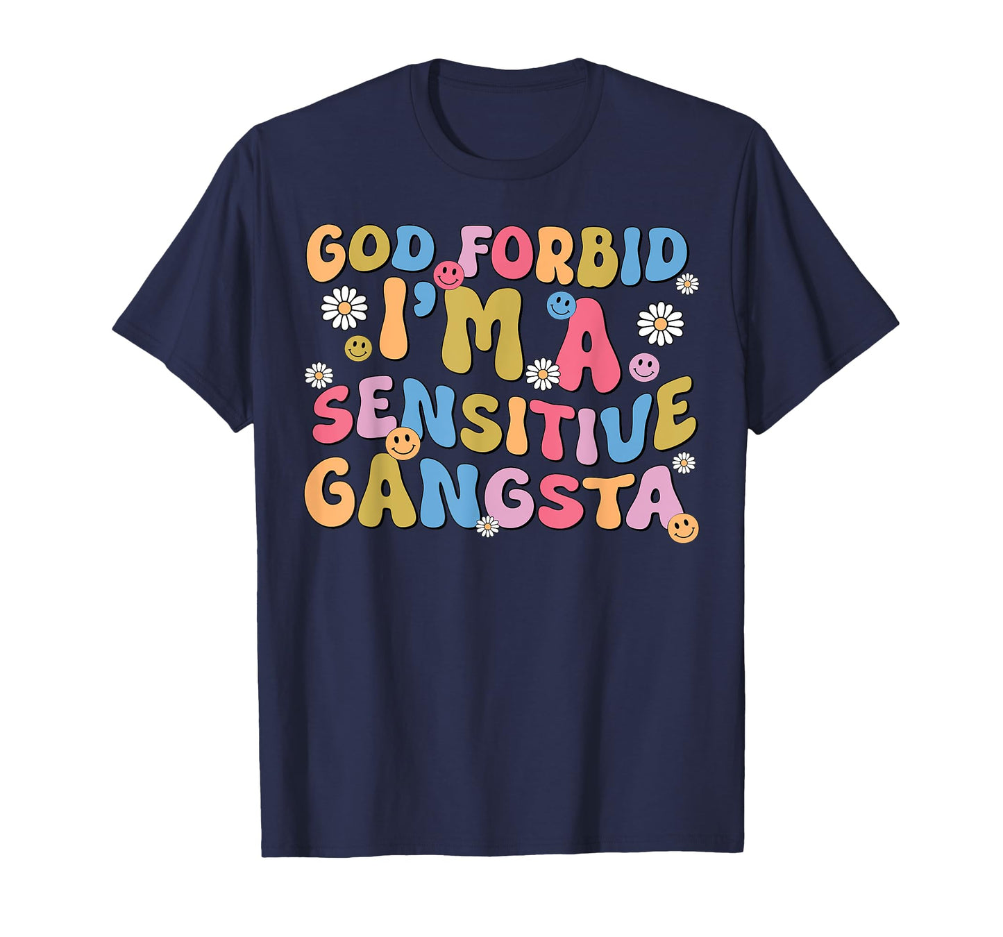 Retro Funny God Forbid Sensitive Gangsta Cute Cozy T-Shirt