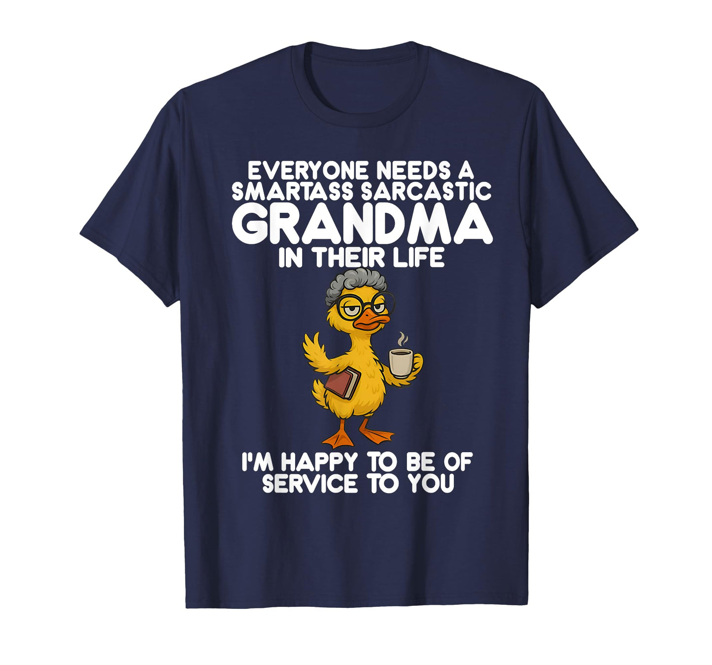 Everyone Needs A Smartass Sarcastic Grandma Funny Duck Sayin T-Shirt