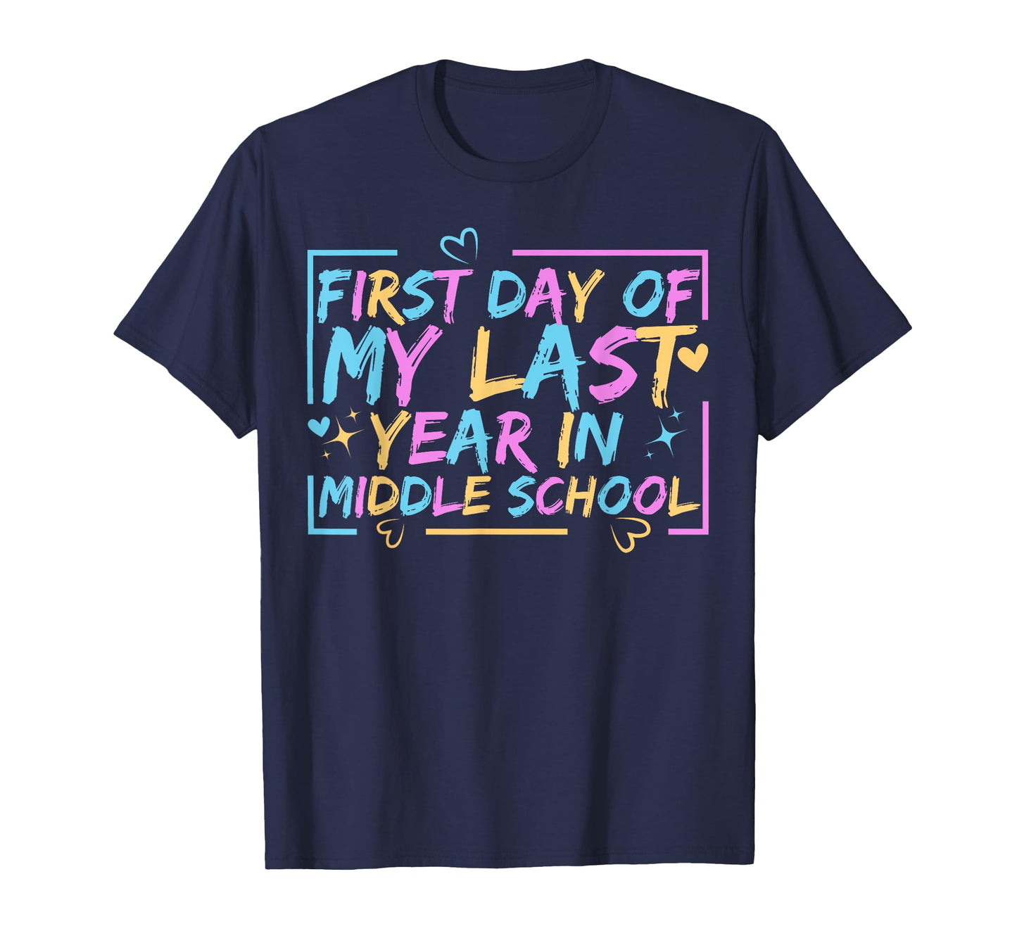 First Day Of My Last Year In Middle School Back To School T-Shirt