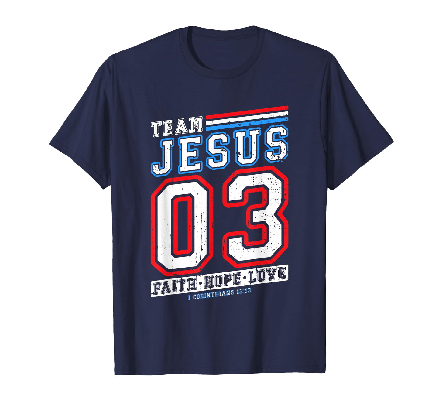 Christian - Team Jesus 03 Faith Hope Love T-Shirt