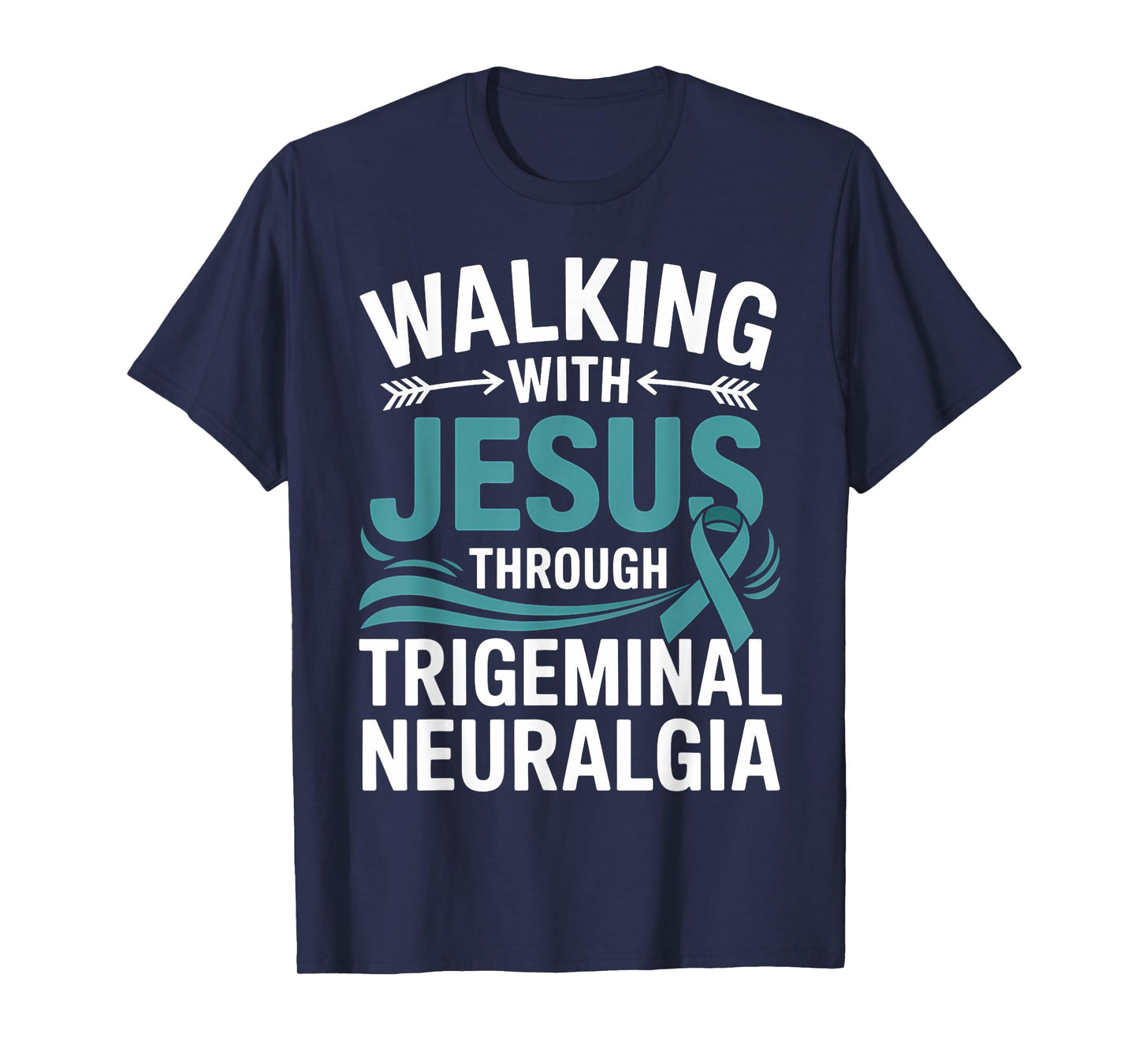 Trigeminal Neuralgia Awareness Faith Teal Ribbon Support T-Shirt