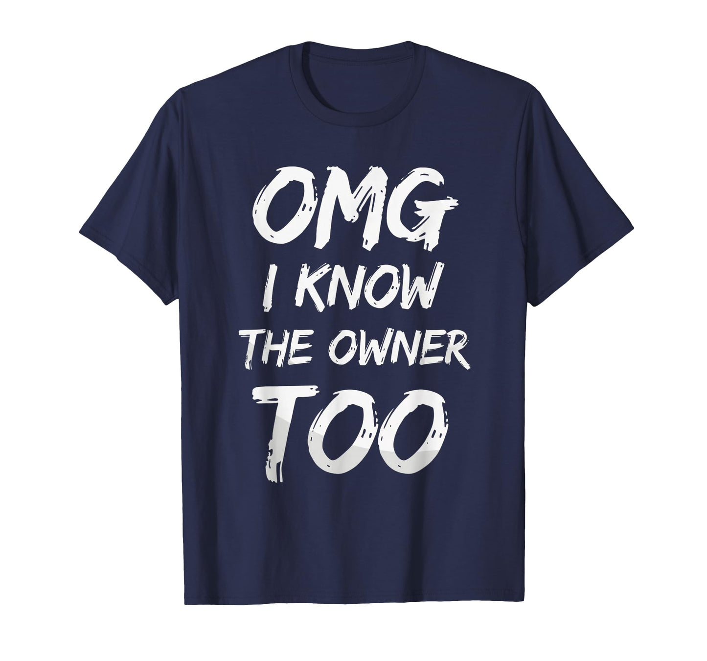 OMG I Know The Owner Too Funny Bartender Quote T-Shirt