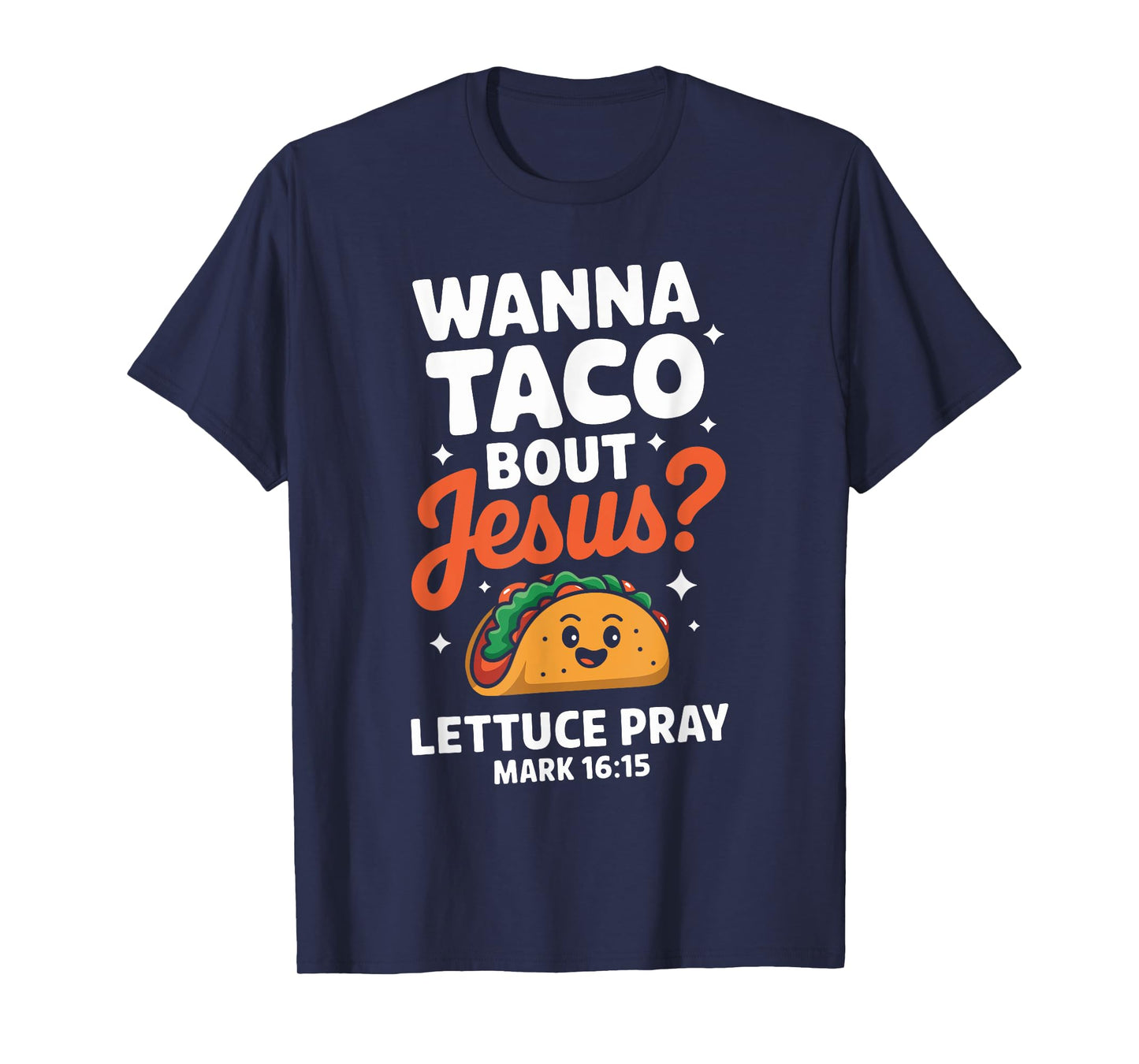 Wanna Taco Bout Jesus Shirt Funny Christian Shirts Taco T-Shirt