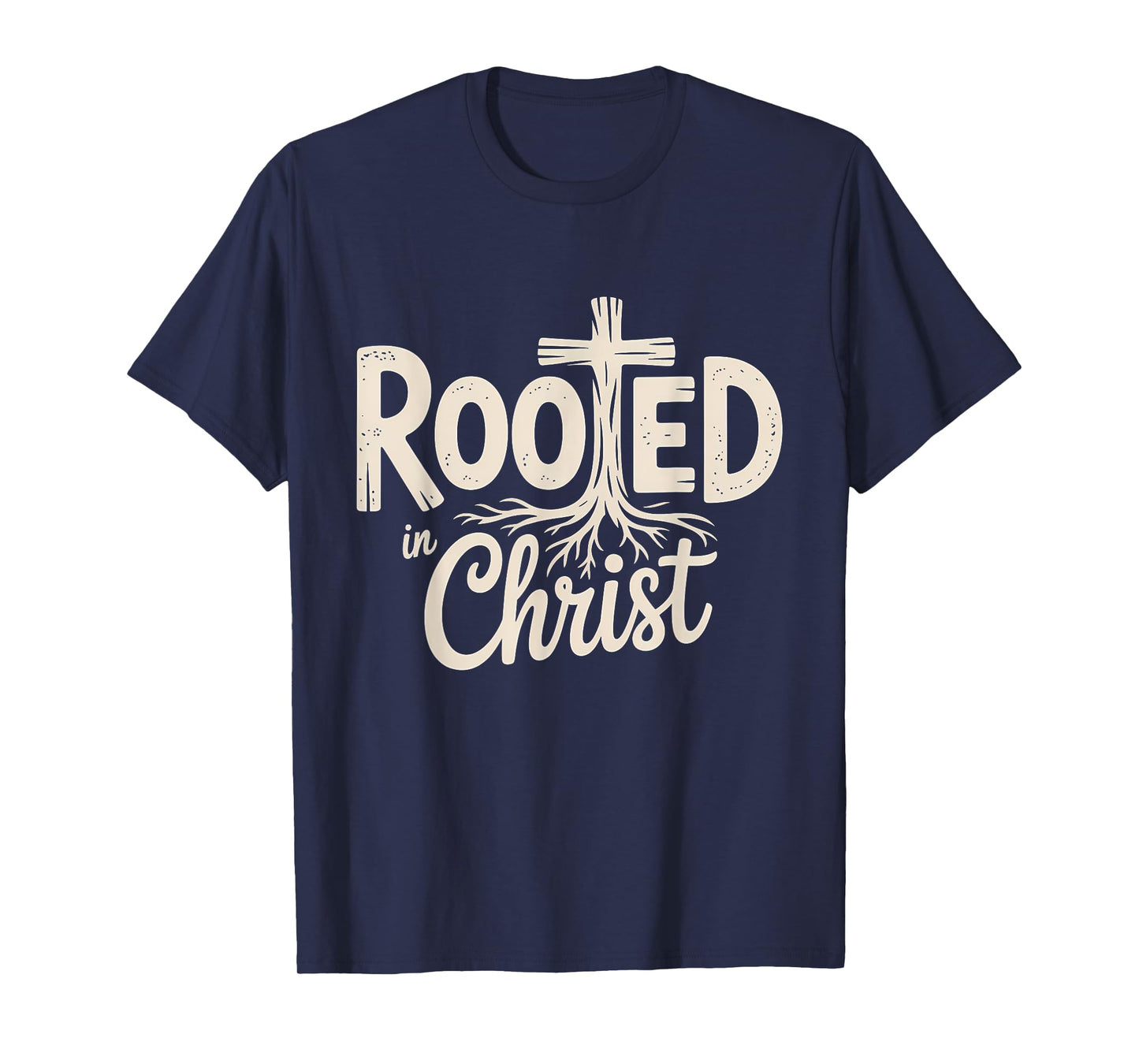 Rooted in Christ Jesus Cross Christian Faith T-Shirt