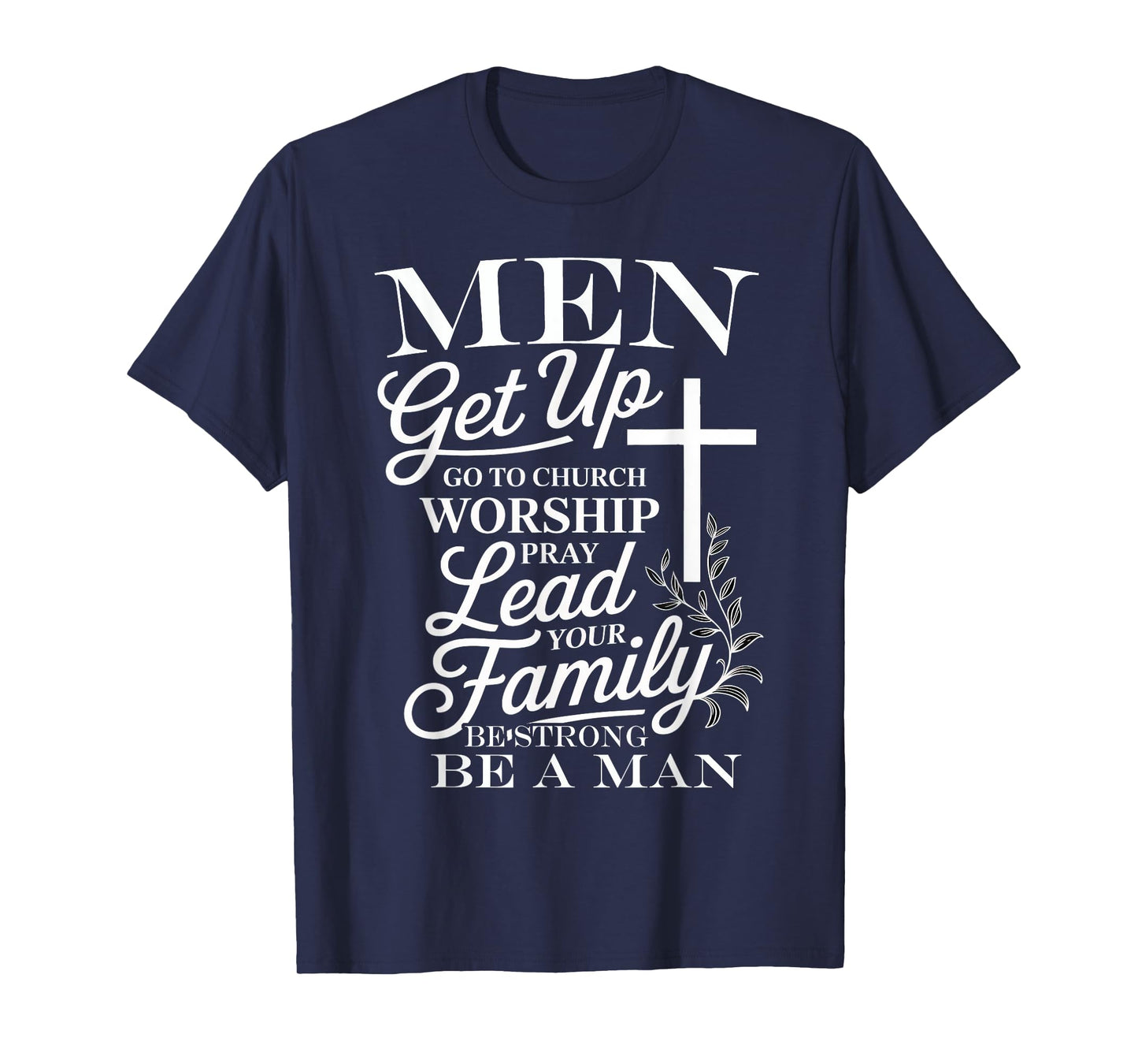 Christian Men Be Strong Go To Church Quote T-Shirt