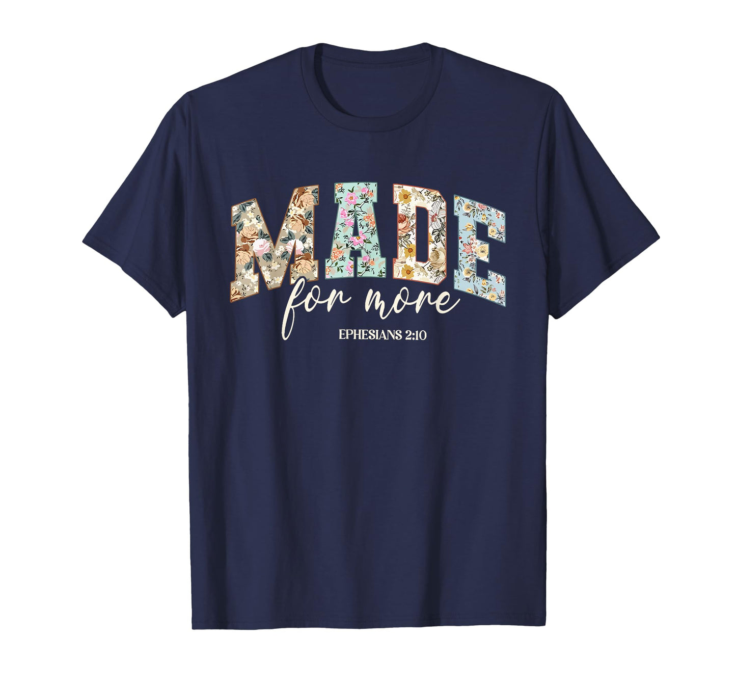 Funny Christian Made For More Ephesians 2:10 Cute Boho Foral T-Shirt