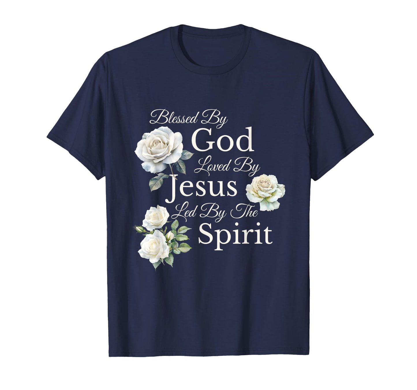Blessed By God Loved By Jesus Rose Flower Floral Religious T-Shirt