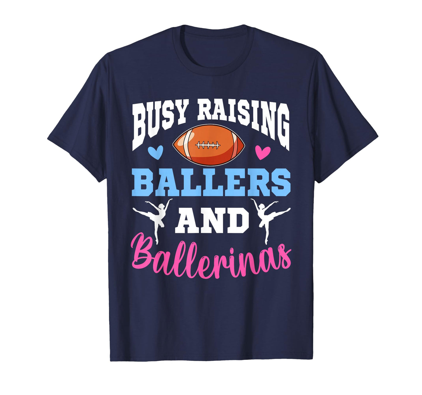 Busy Raising Ballers And Ballerinas Football Mother's Day T-Shirt