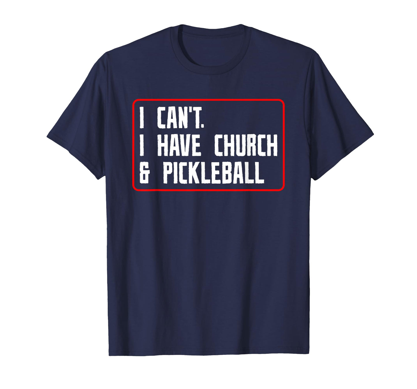 Funny Faith Sports I Can’t I Have Church and Pickleball T-Shirt