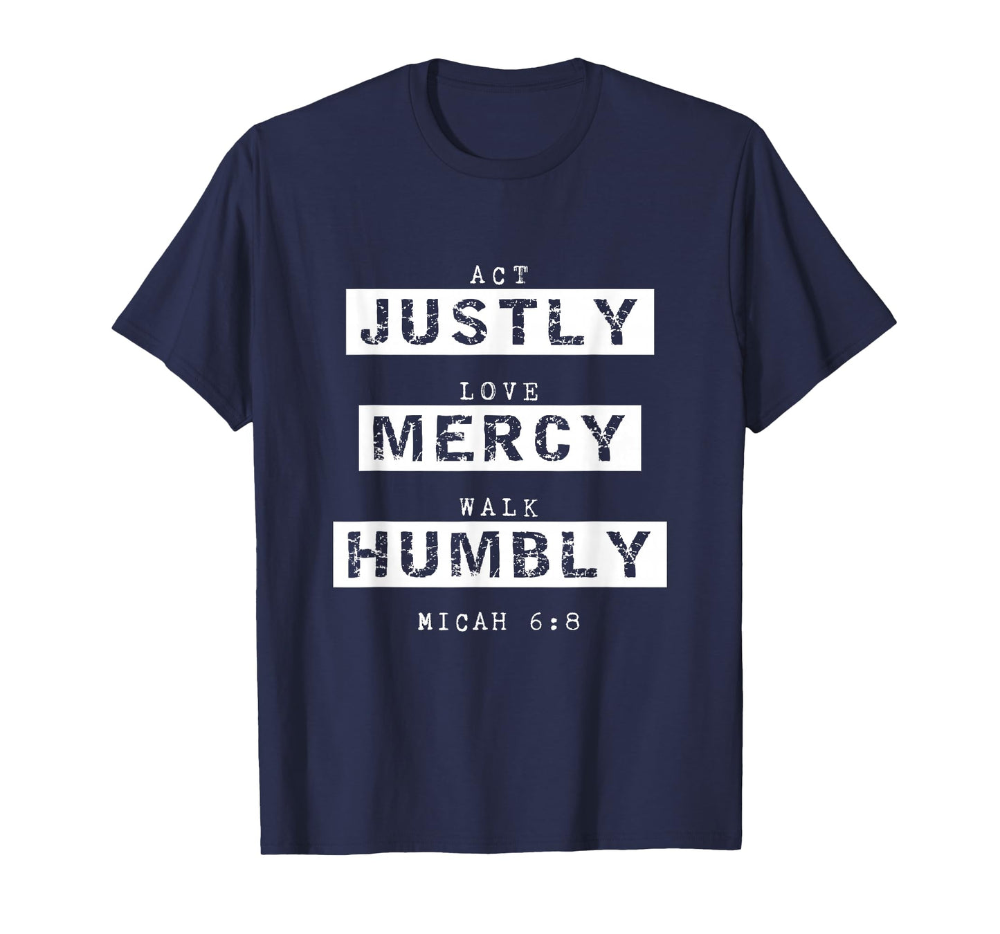 Act Justly, Love Mercy, Walk Humbly, Micah 6:8 Bible Verse T-Shirt