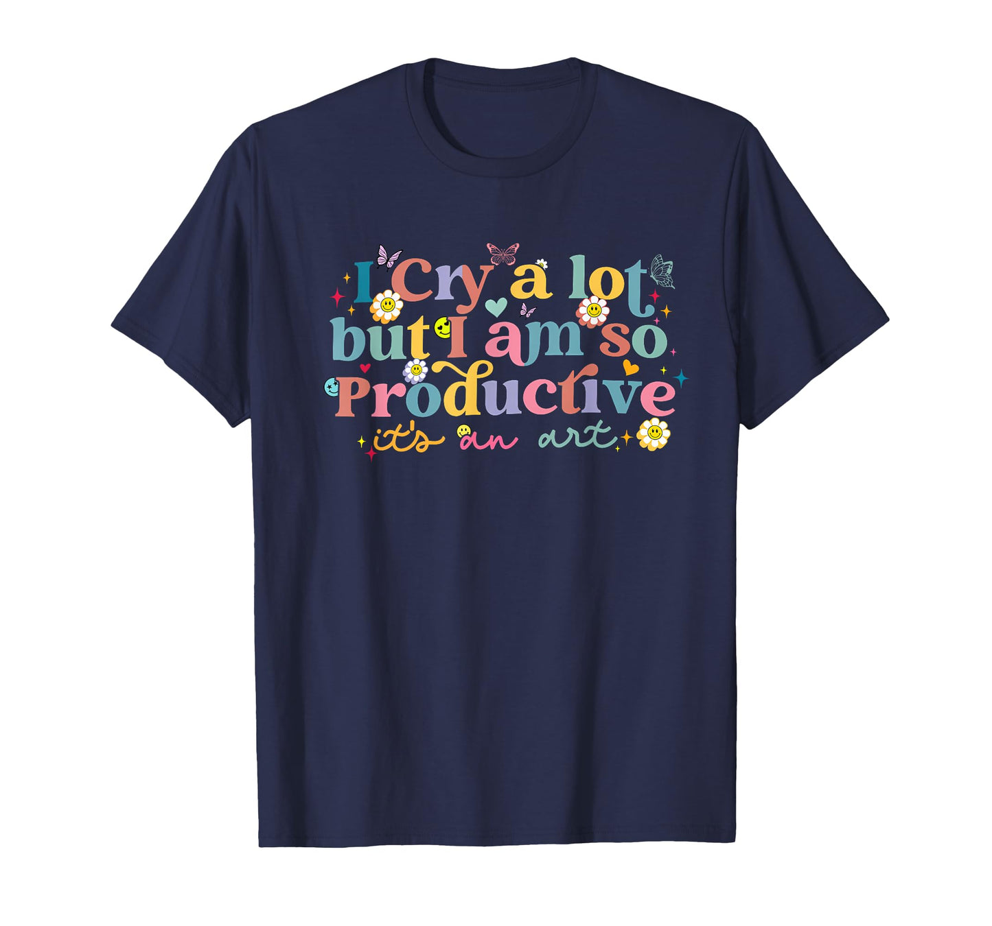Retro I Cry A Lot But I Am So Productive Funny Trending Meme T-Shirt