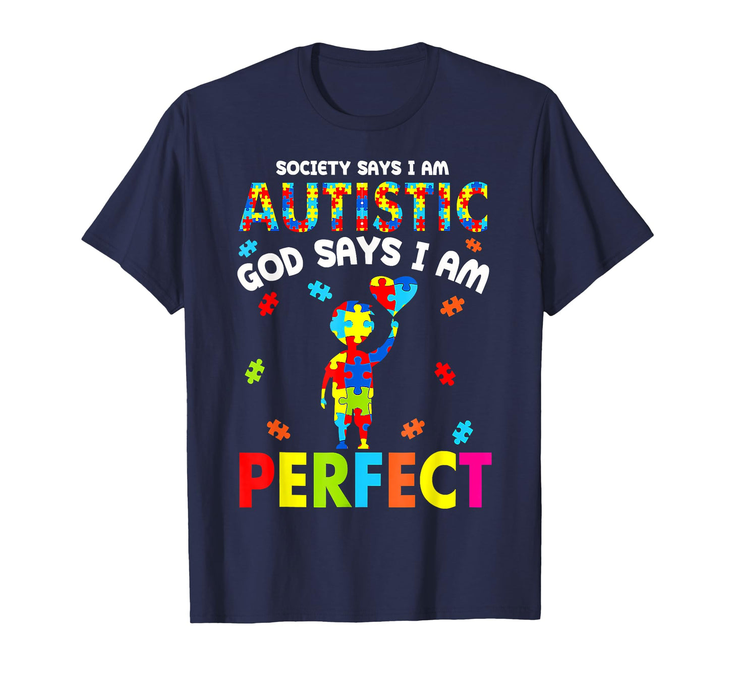 Society Says I'm Autistic God Says I'm Perfect Autism Gifts T-Shirt