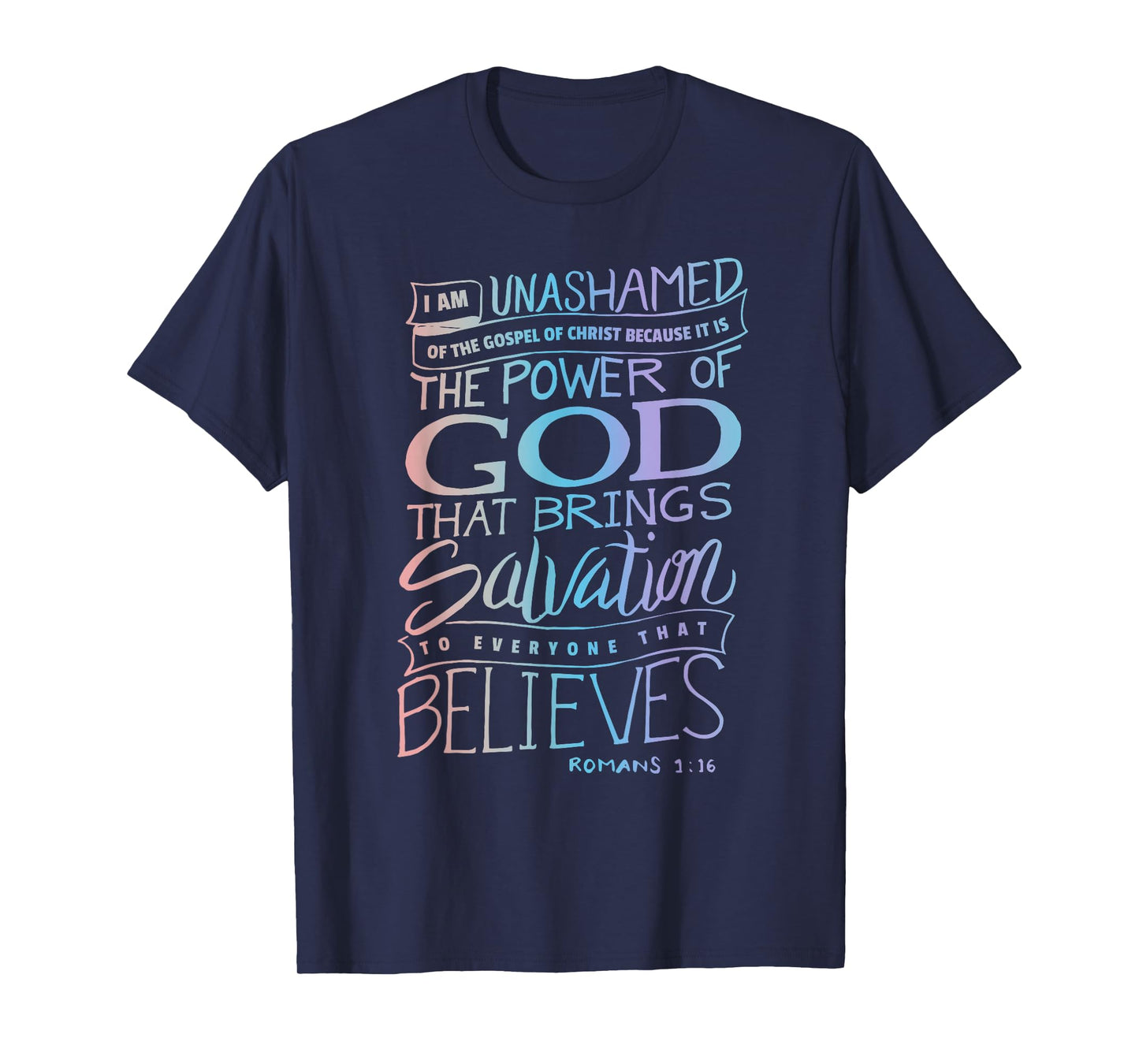 I am Unashamed of the Gospel - Bible Verse Christian Faith T-Shirt